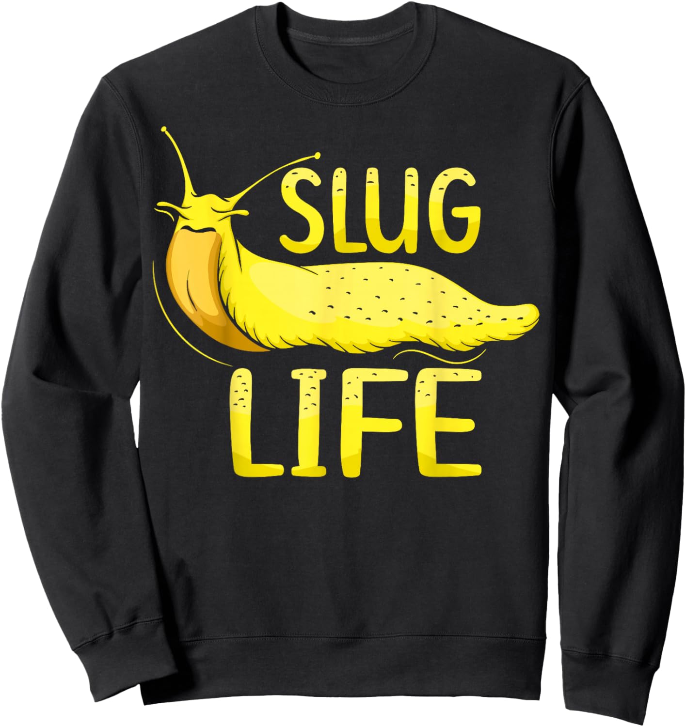 Slug Life Design for a Banana slug Lover Sweatshirt - Sweatshirt | Black