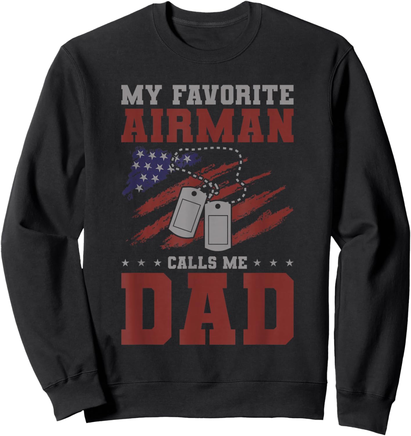 My Favorite Airman Calls Me Dad Air Force Military Sweatshirt - Sweatshirt | Black