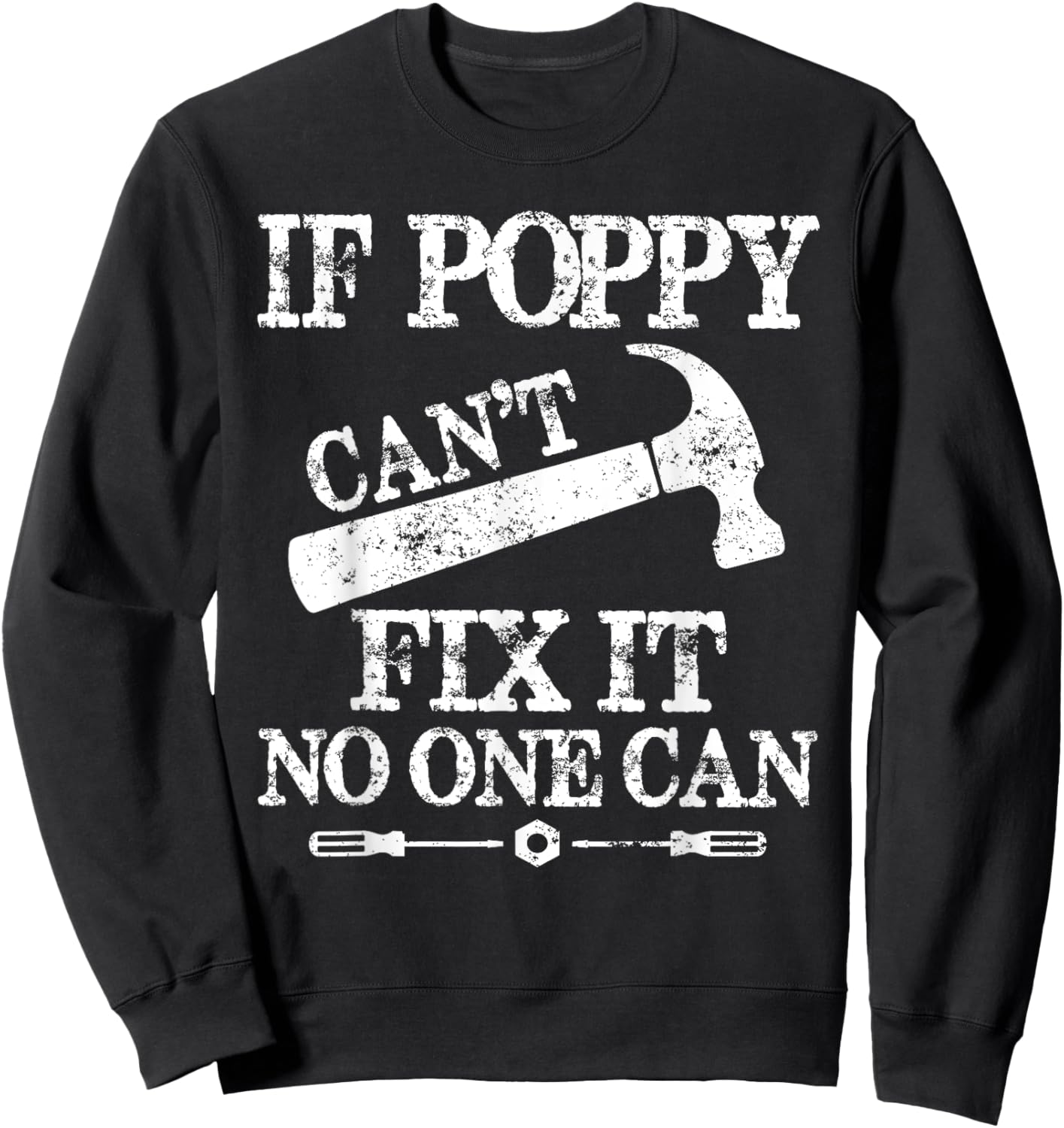 If Poppy Can't Fix It No One Can Father's day Sweatshirt - Sweatshirt | Black