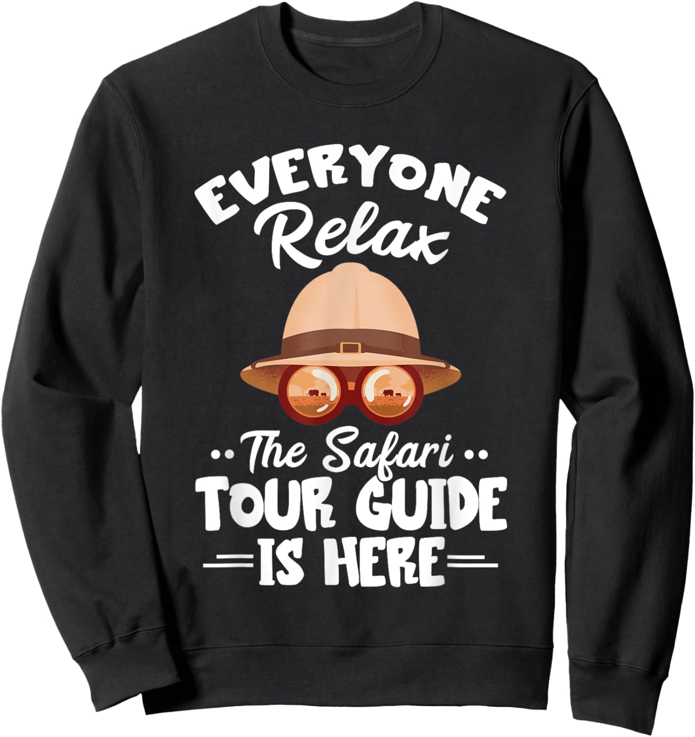 Safari Tour Guide Safari Tour Guide Costume Everyone Relax Sweatshirt - Sweatshirt | Black