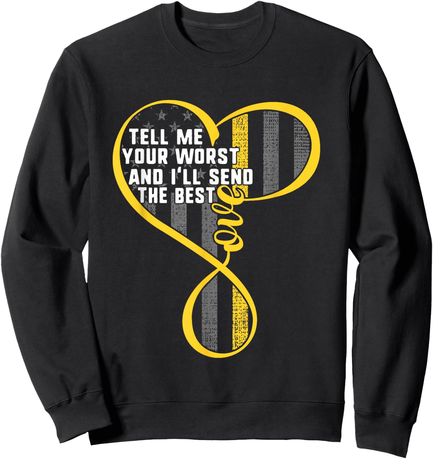 911 Dispatcher Tell Me Your Worst I Send The Best USA Flag Sweatshirt - Sweatshirt | Black