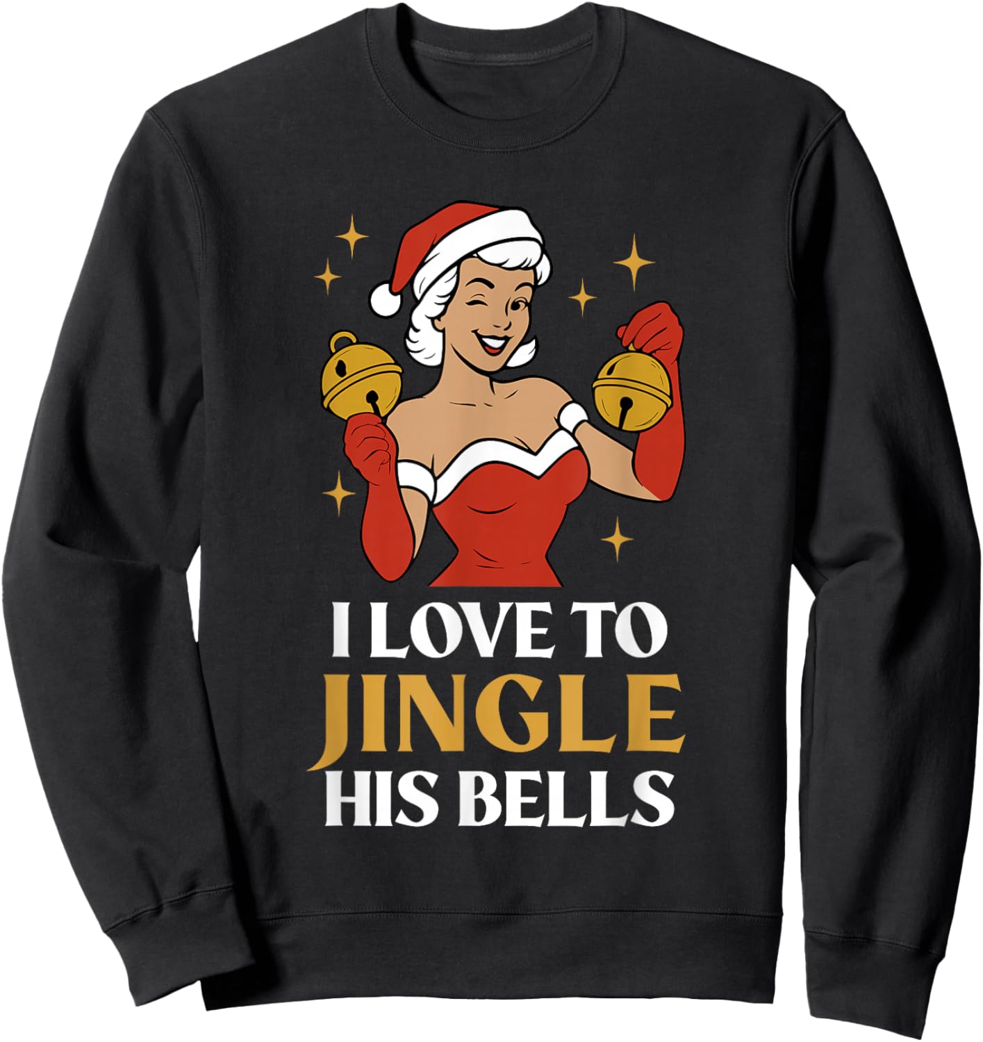I Love to Stuff Her Stocking, I Love to Jingle His Bells Sweatshirt - Sweatshirt | Black