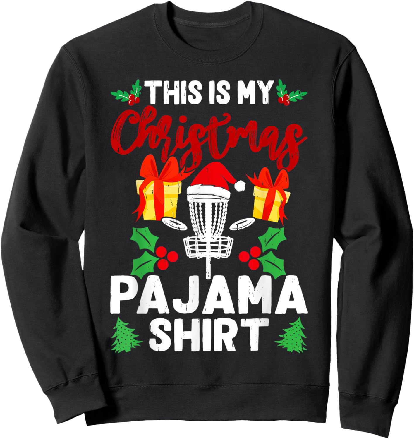 This is My Christmas Pajama Disc Golf Sports Lover Xmas Sweatshirt - Sweatshirt | Black