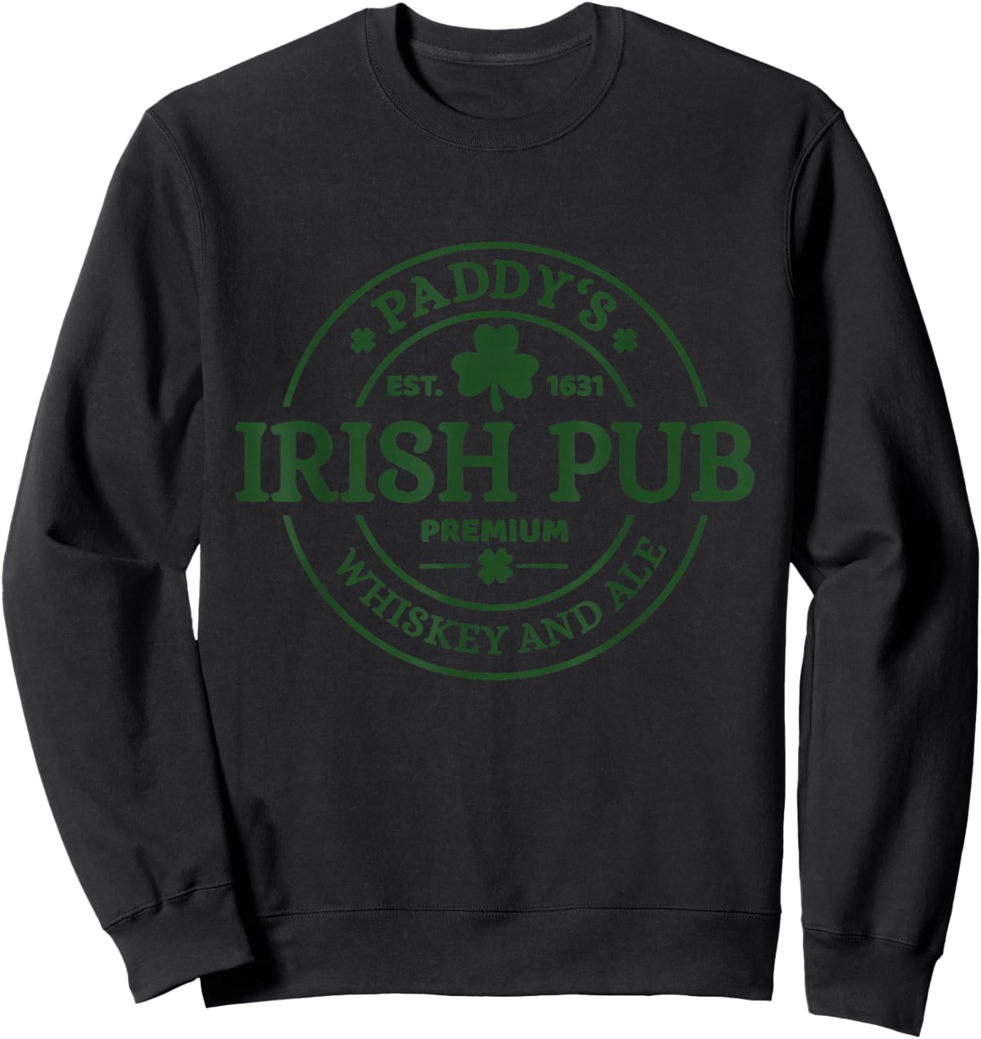 Paddy's Irish Pub Premium Whiskey and Ale St Patrick's Day Sweatshirt - Sweatshirt | Black