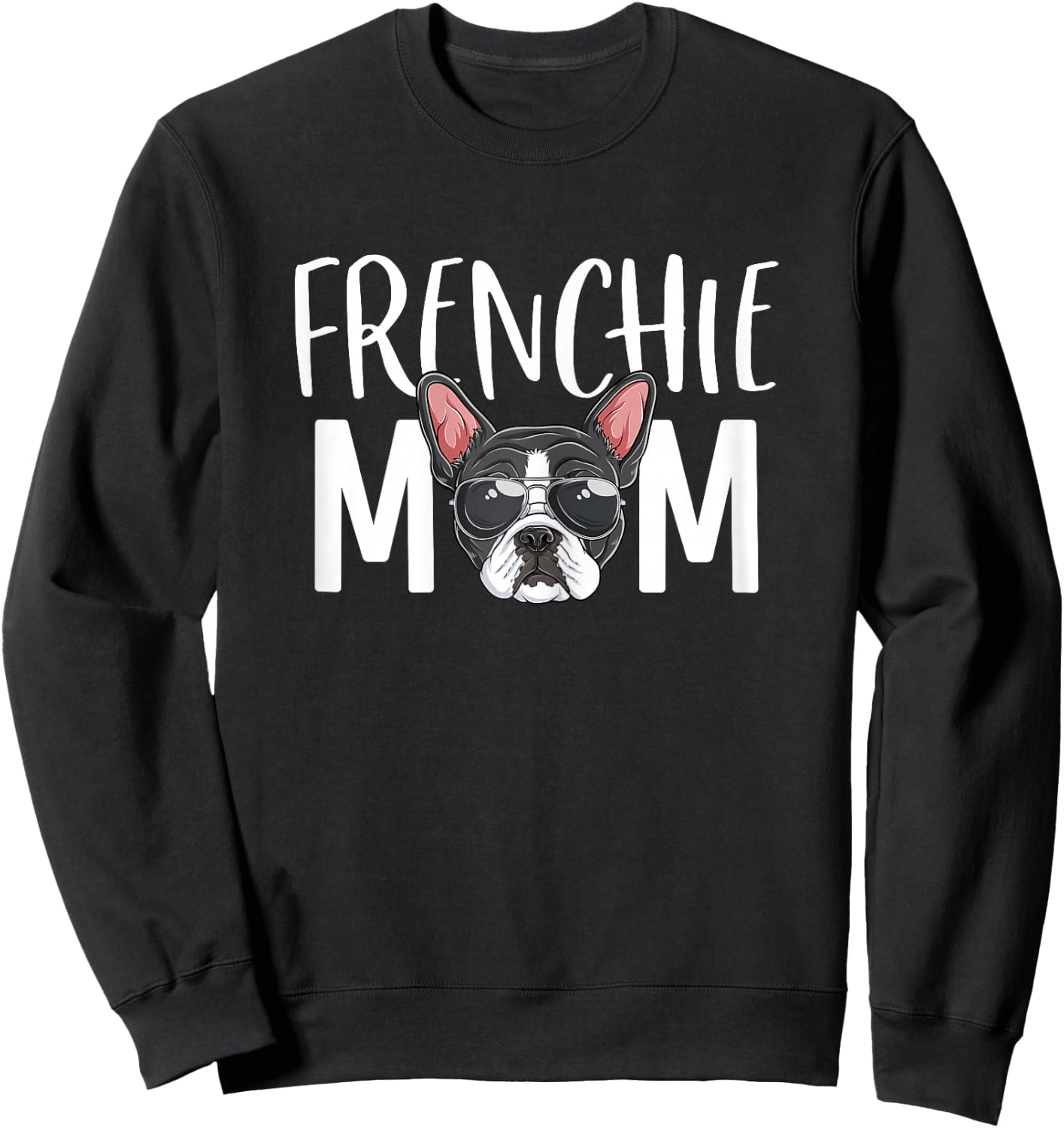 Frenchie Mom Dog Puppy Lover Cute French Bulldog Mama Sweatshirt - Sweatshirt | Black