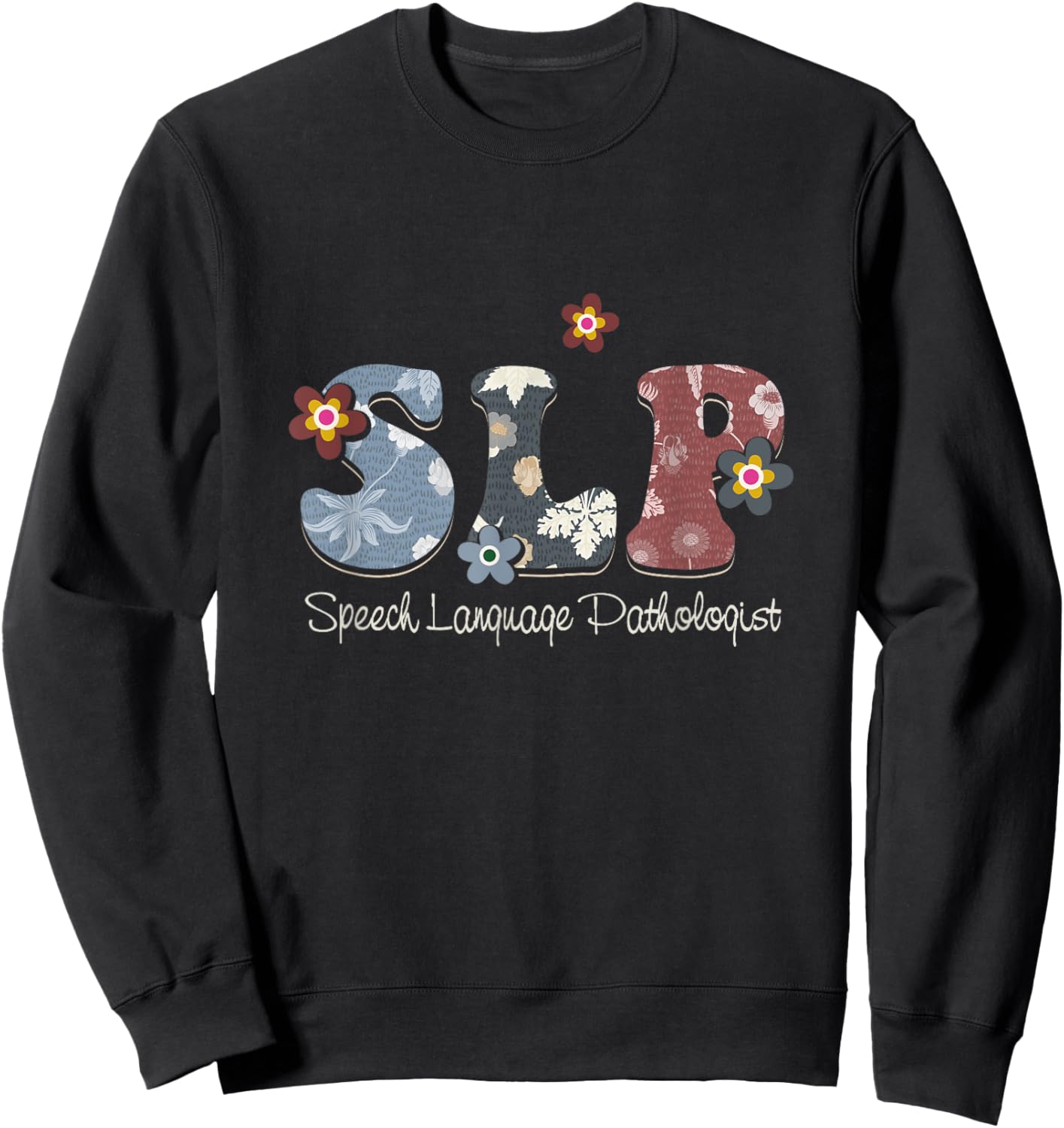 Retro Floral Slp Speech Language Pathologist Speech Therapy Sweatshirt - Sweatshirt | Black