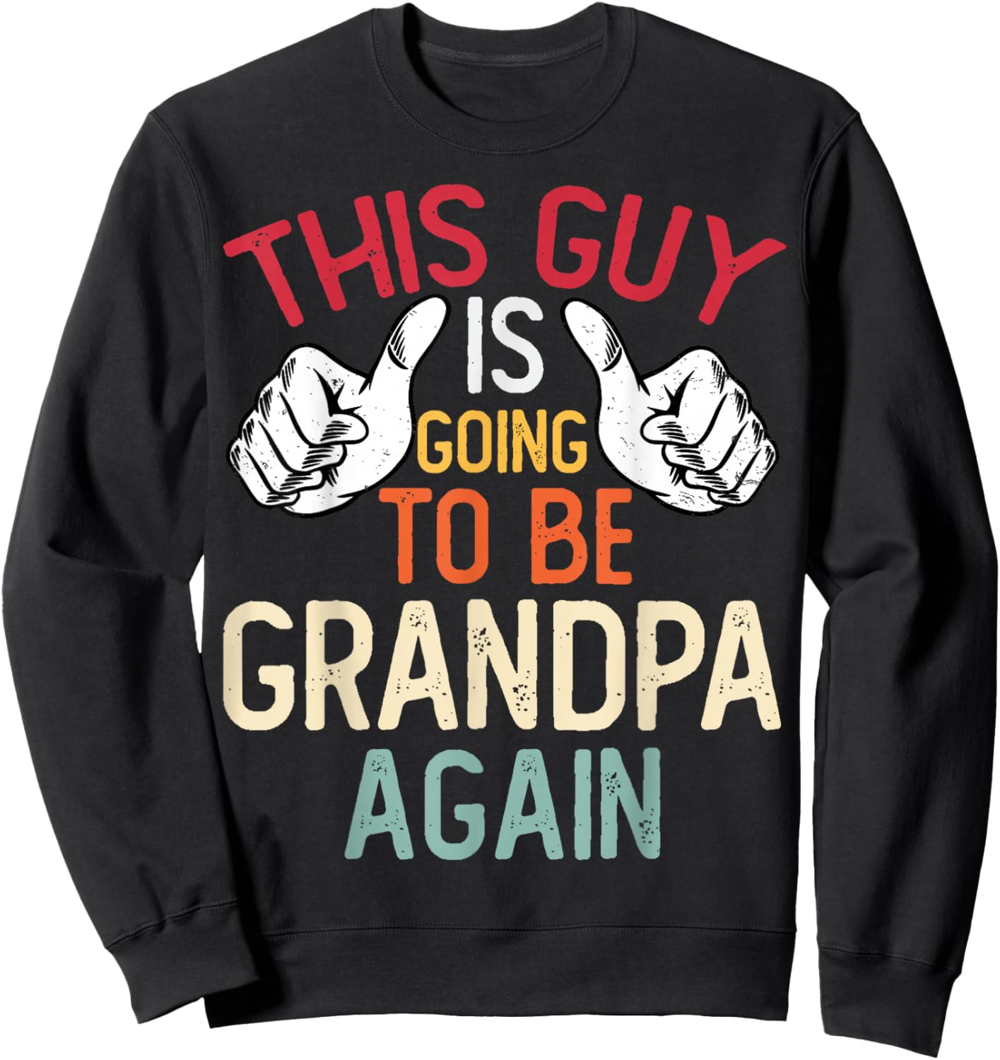 This Guy Is Going to Be Grandpa Again - Baby Announcement Sweatshirt - Sweatshirt | Black