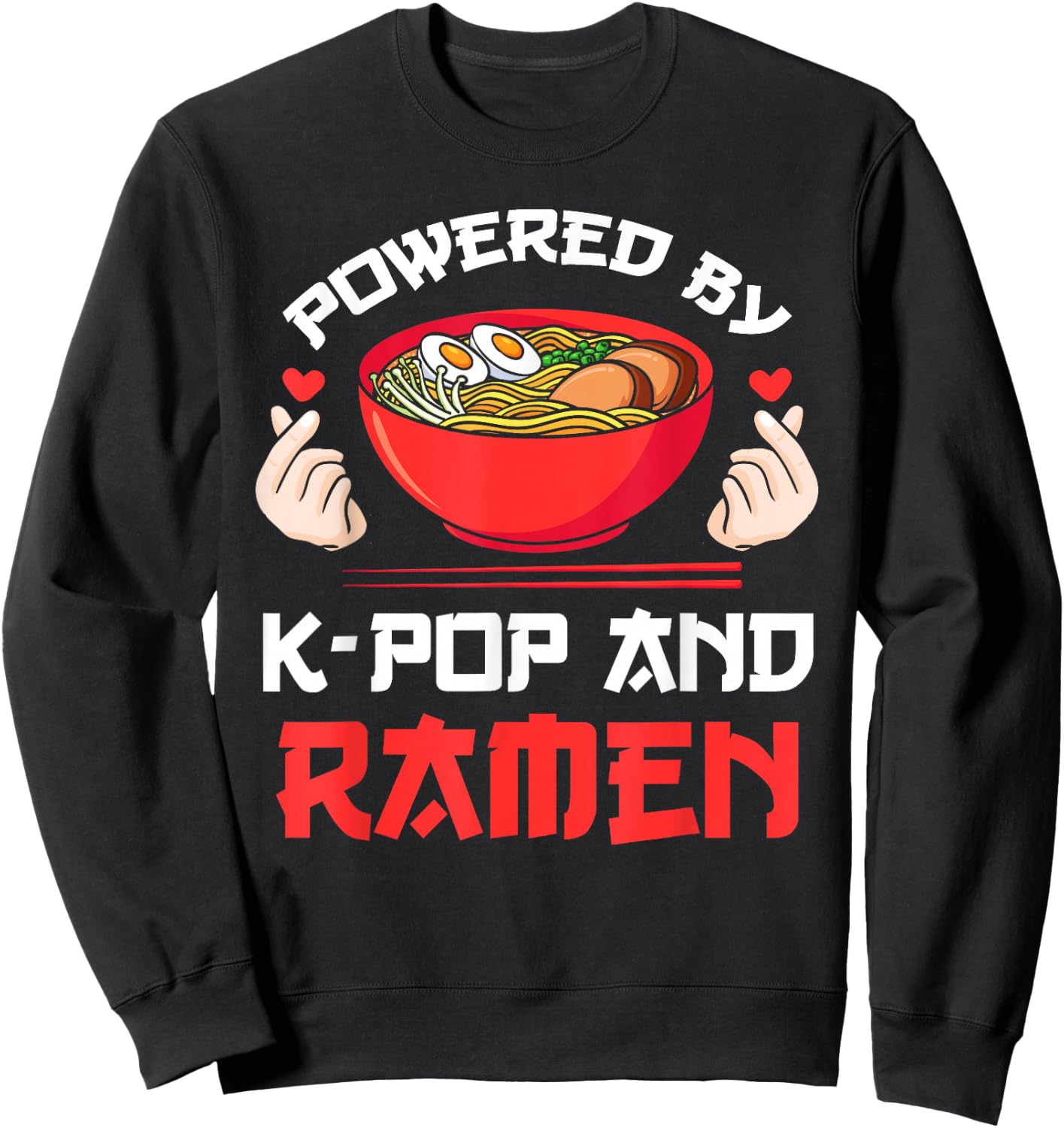 Powered by K-pop and Ramen Kpop Merch Merchandise Gift Sweatshirt - Sweatshirt | Black