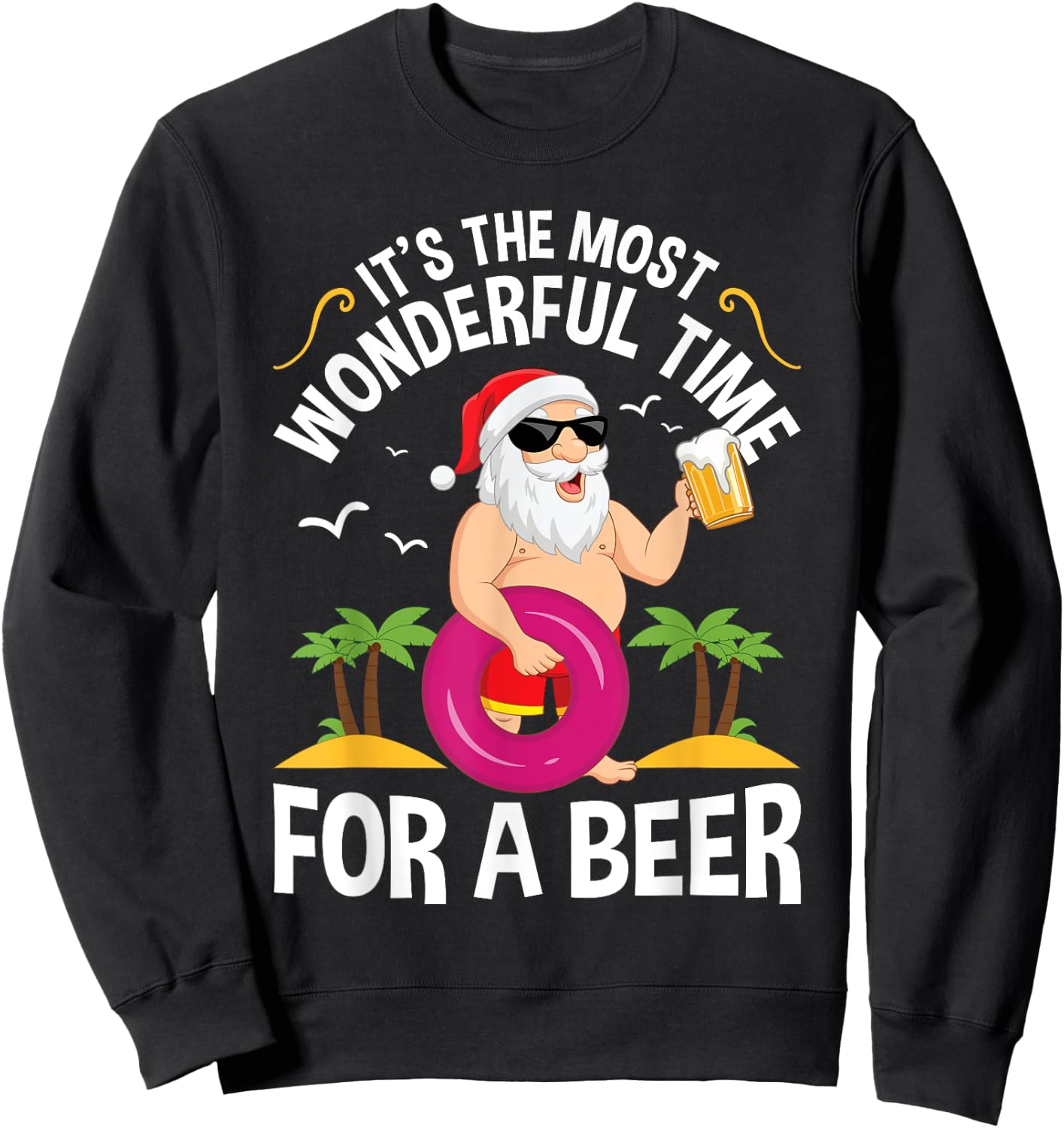 Tropical Christmas It's the Most Wonderful Time for a Beer Sweatshirt - Sweatshirt | Black