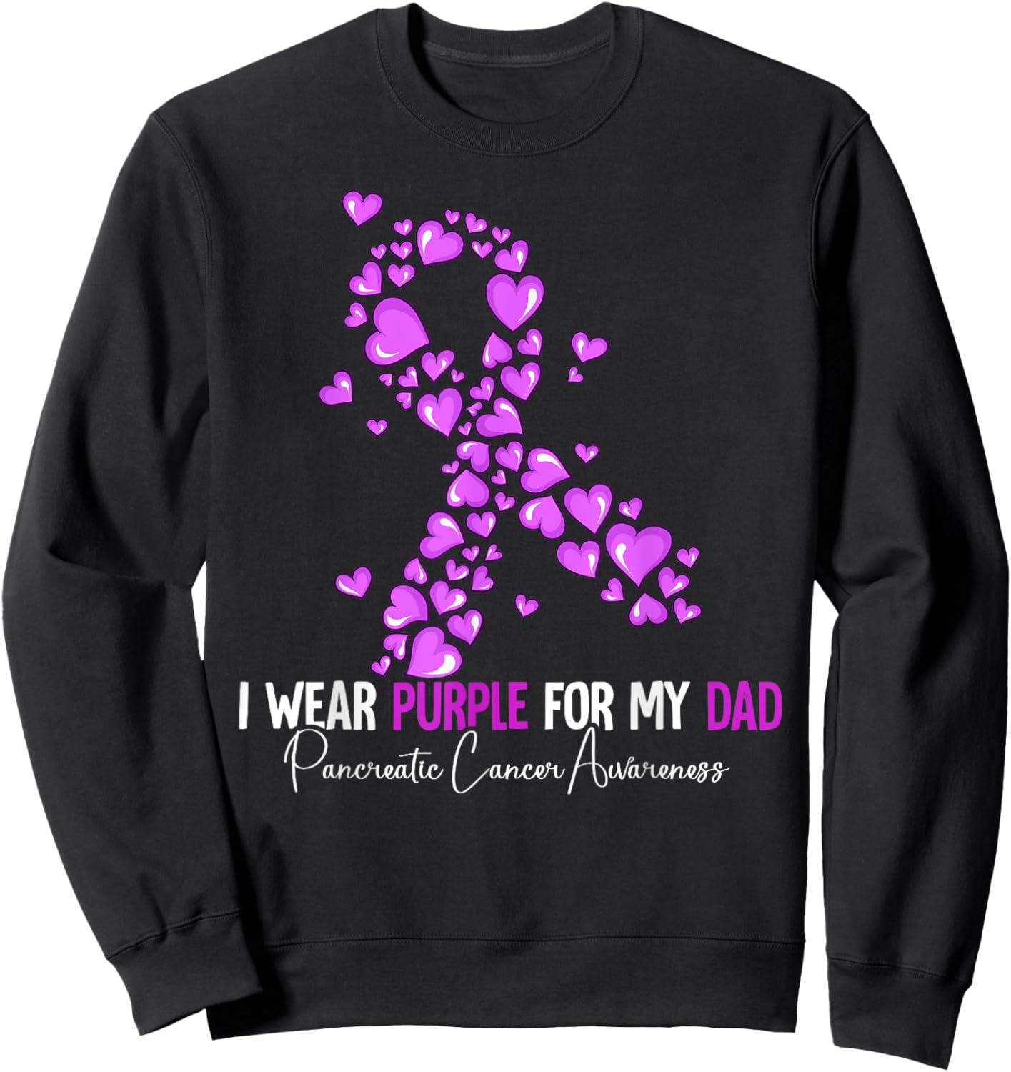 I Wear Purple For My Dad Pancreatic Cancer Awareness Sweatshirt - Sweatshirt | Black