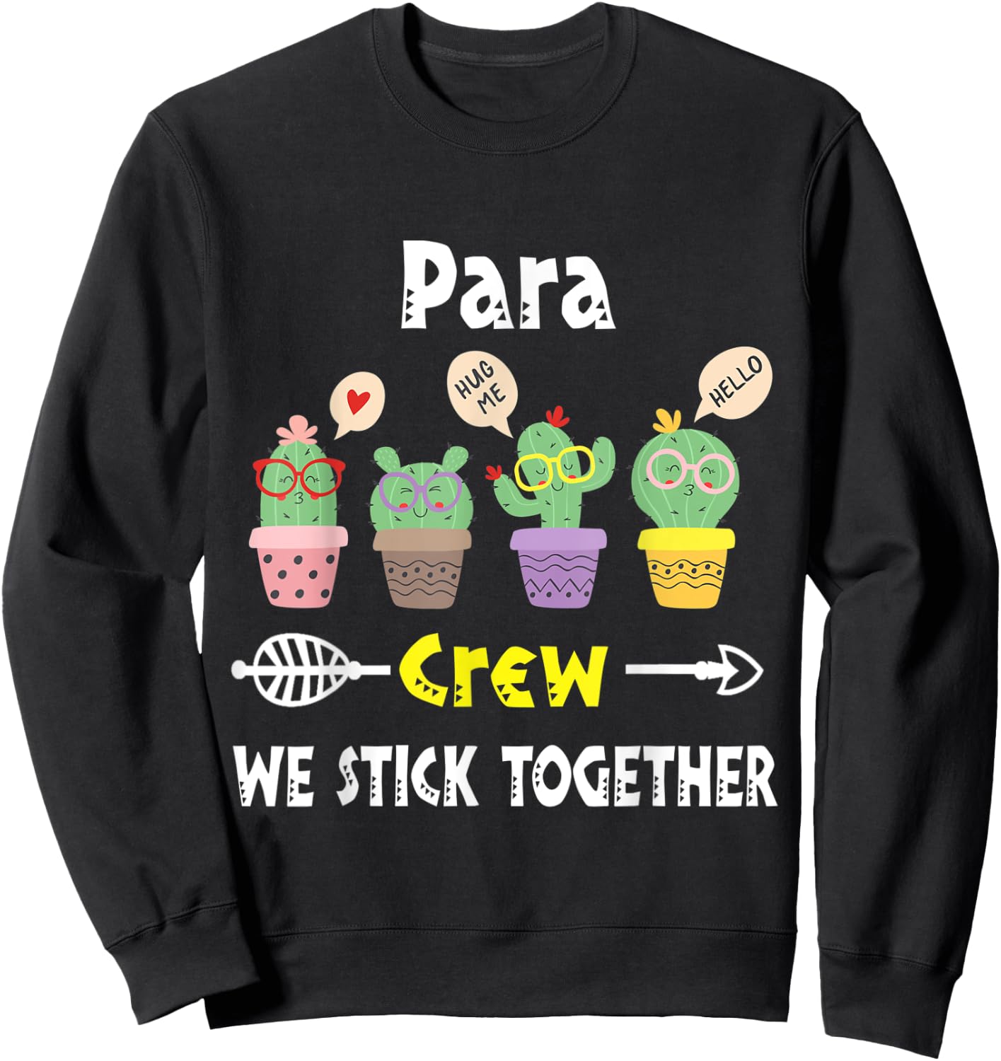 Funny Cactus Crew We Stick Together Para Sweatshirt - Sweatshirt | Black