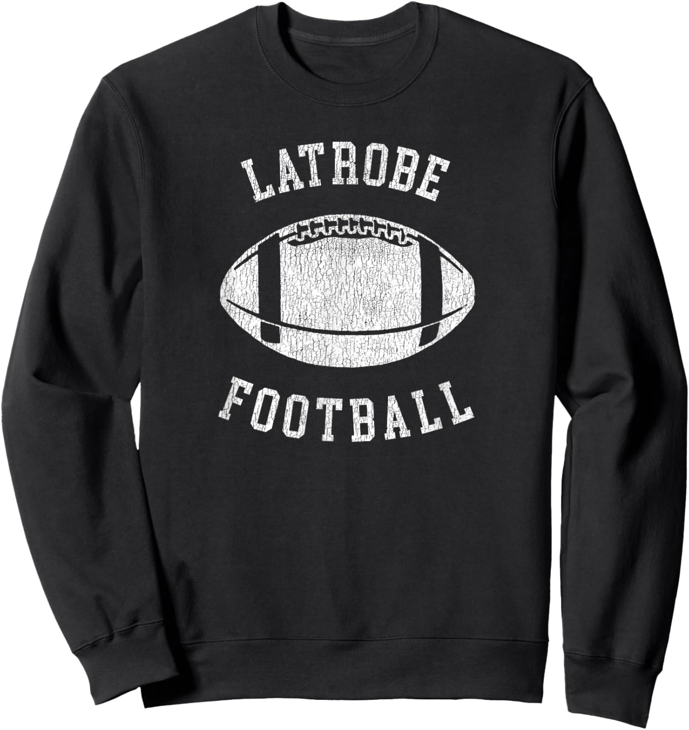 Latrobe Football Distressed Vintage 80's Throwback Classic Sweatshirt - Sweatshirt | Black