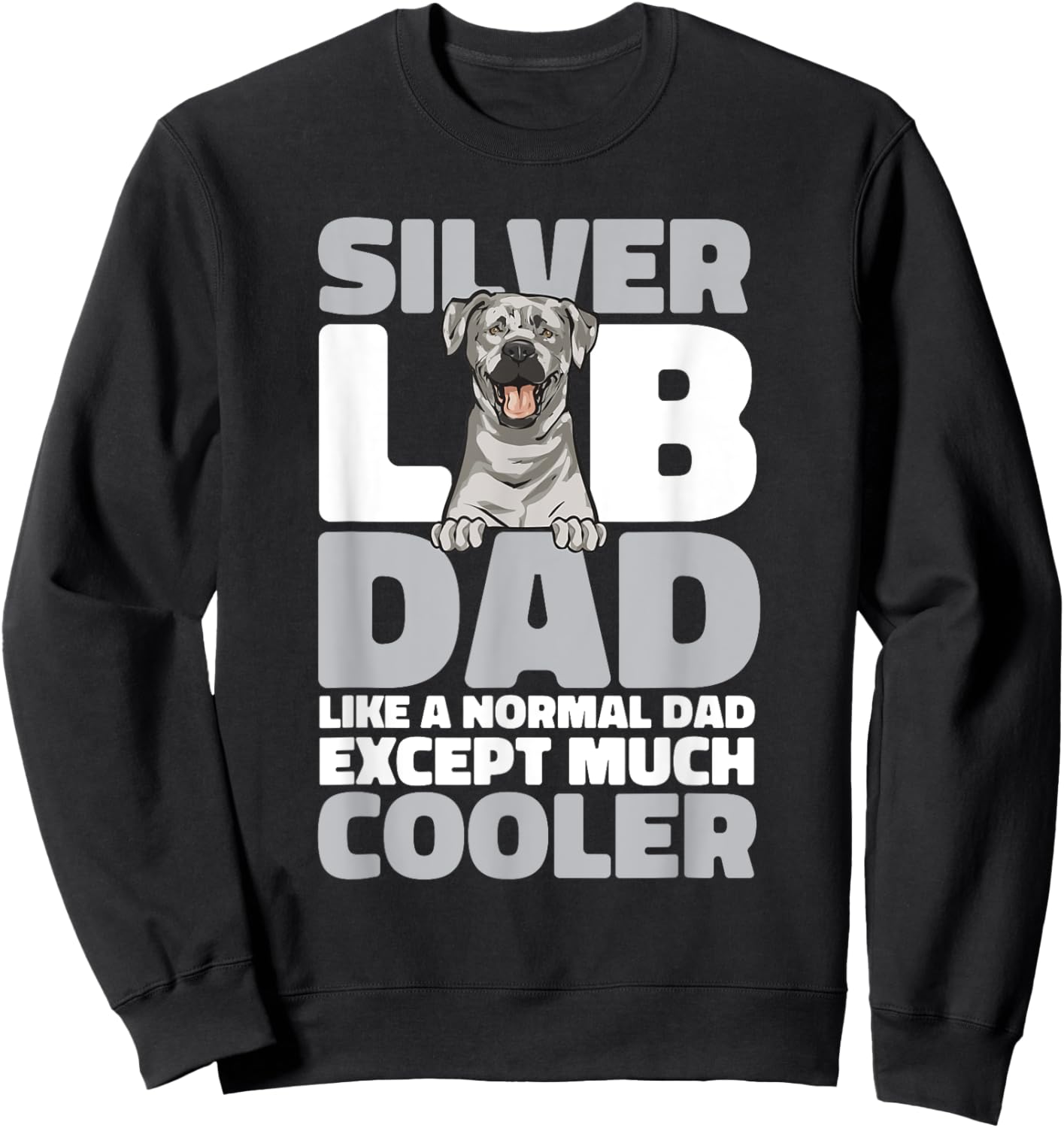 Silver Labrador Retriever Silver Lab Dad Sweatshirt - Sweatshirt | Black