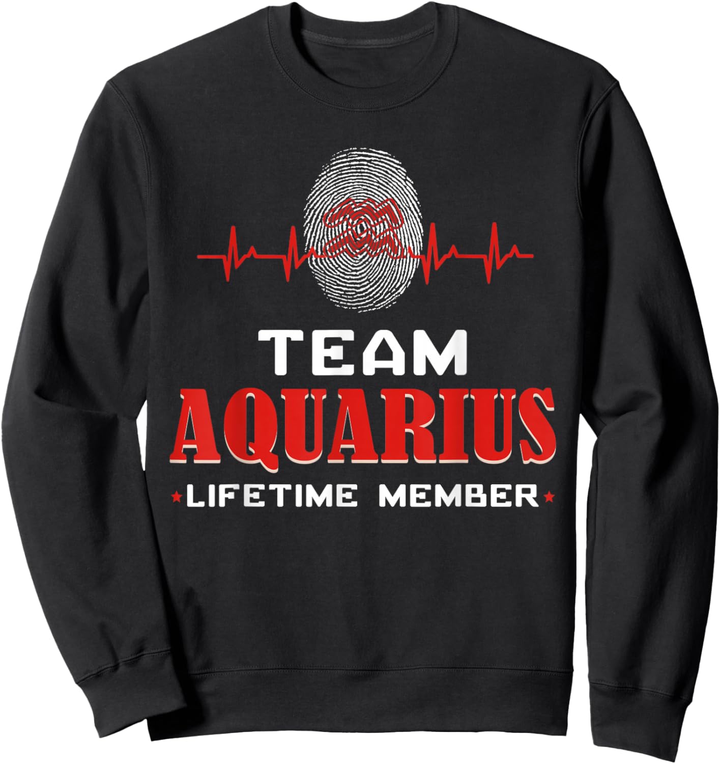 Team Aquarius Lifetime Member Birthday Jan Feb Zodiac Sign Sweatshirt - Sweatshirt | Black