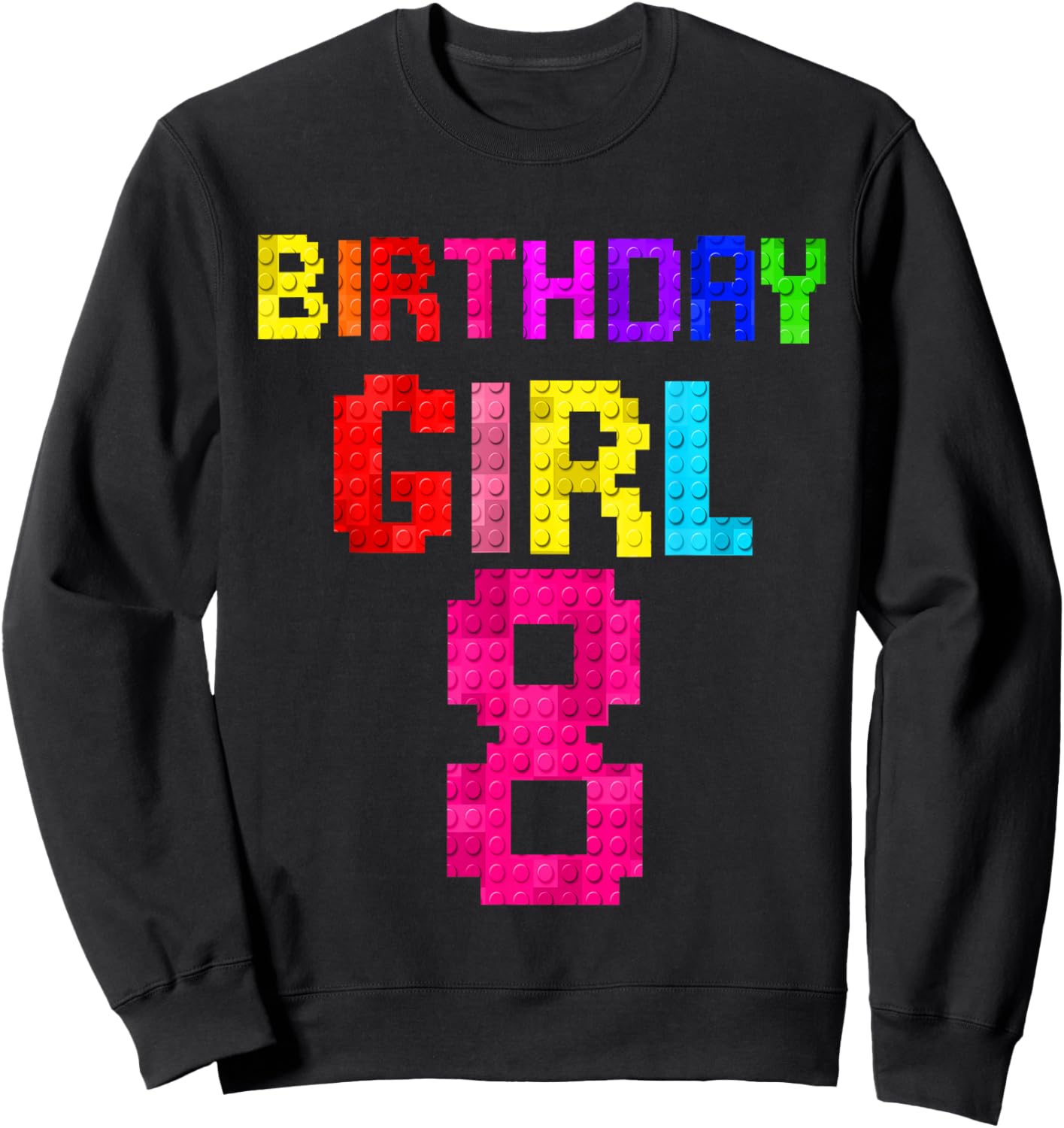 Kids 8th Birthday Girl 8 Years Old Building Blocks Builder Sweatshirt - Sweatshirt | Black