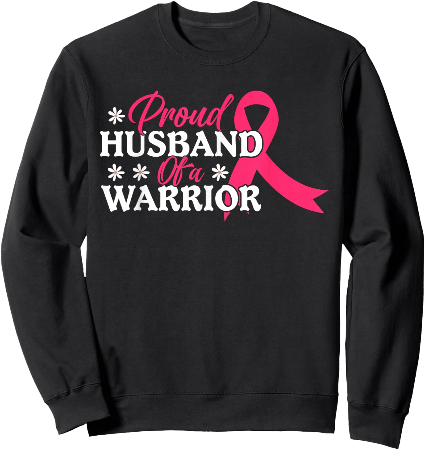 Proud Husband of a Warrior Breast Cancer Awareness Sweatshirt - Sweatshirt | Black