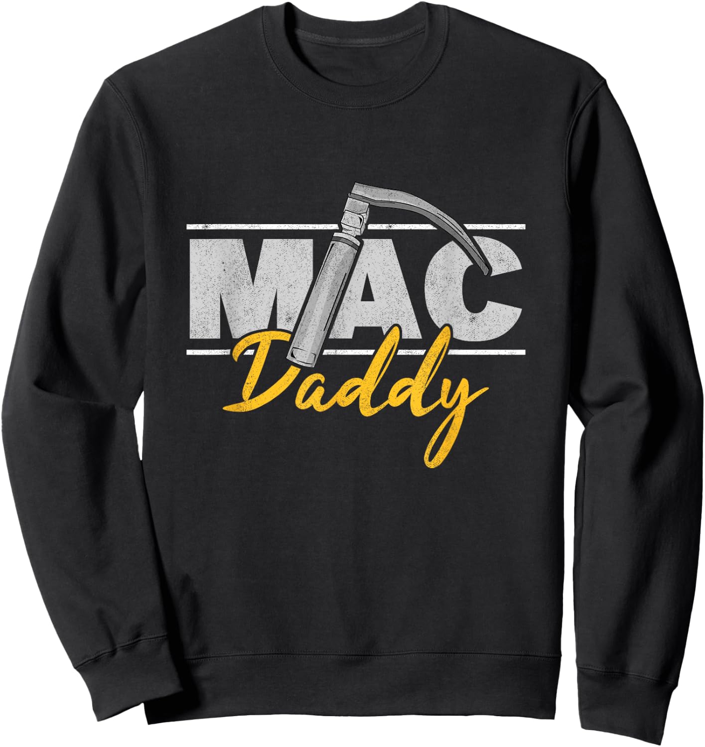 Mac Daddy Funny Anesthetist Fathers Day Gift Laryngoscope Sweatshirt - Sweatshirt | Black