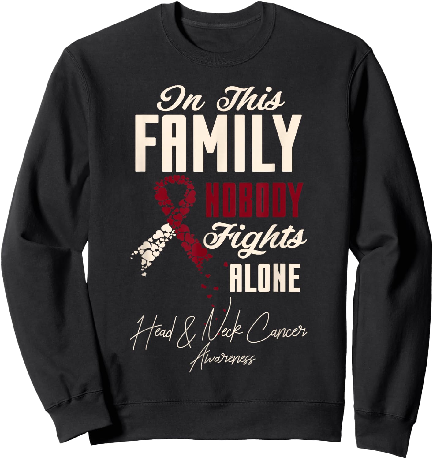 Oral Head & Neck Cancer in This Family Nobody Fights Alone Sweatshirt - Sweatshirt | Black
