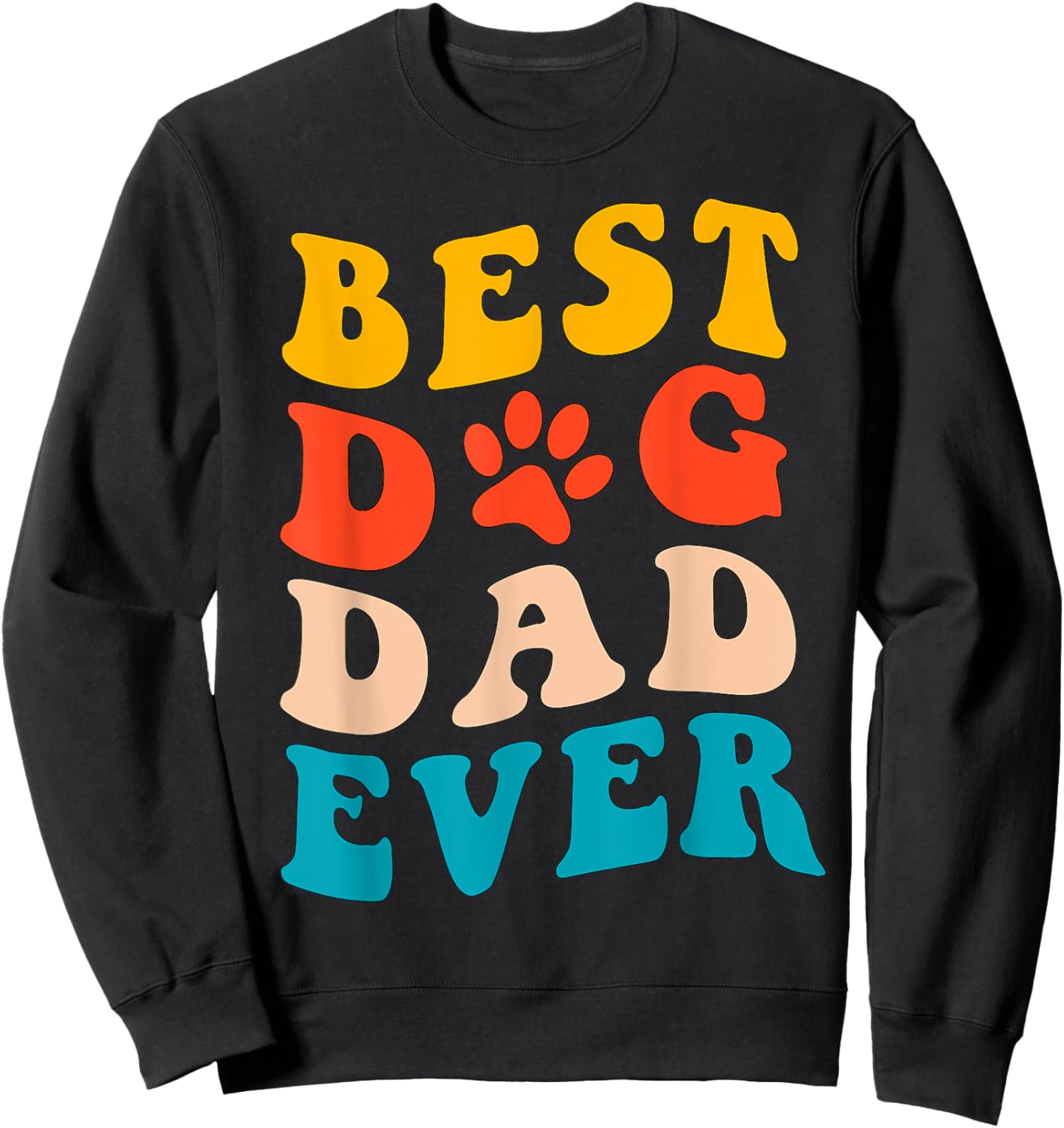Best Dog Dad Ever T Shirt Fathers Day Dog Dad Retro Vintage Sweatshirt - Sweatshirt | Black