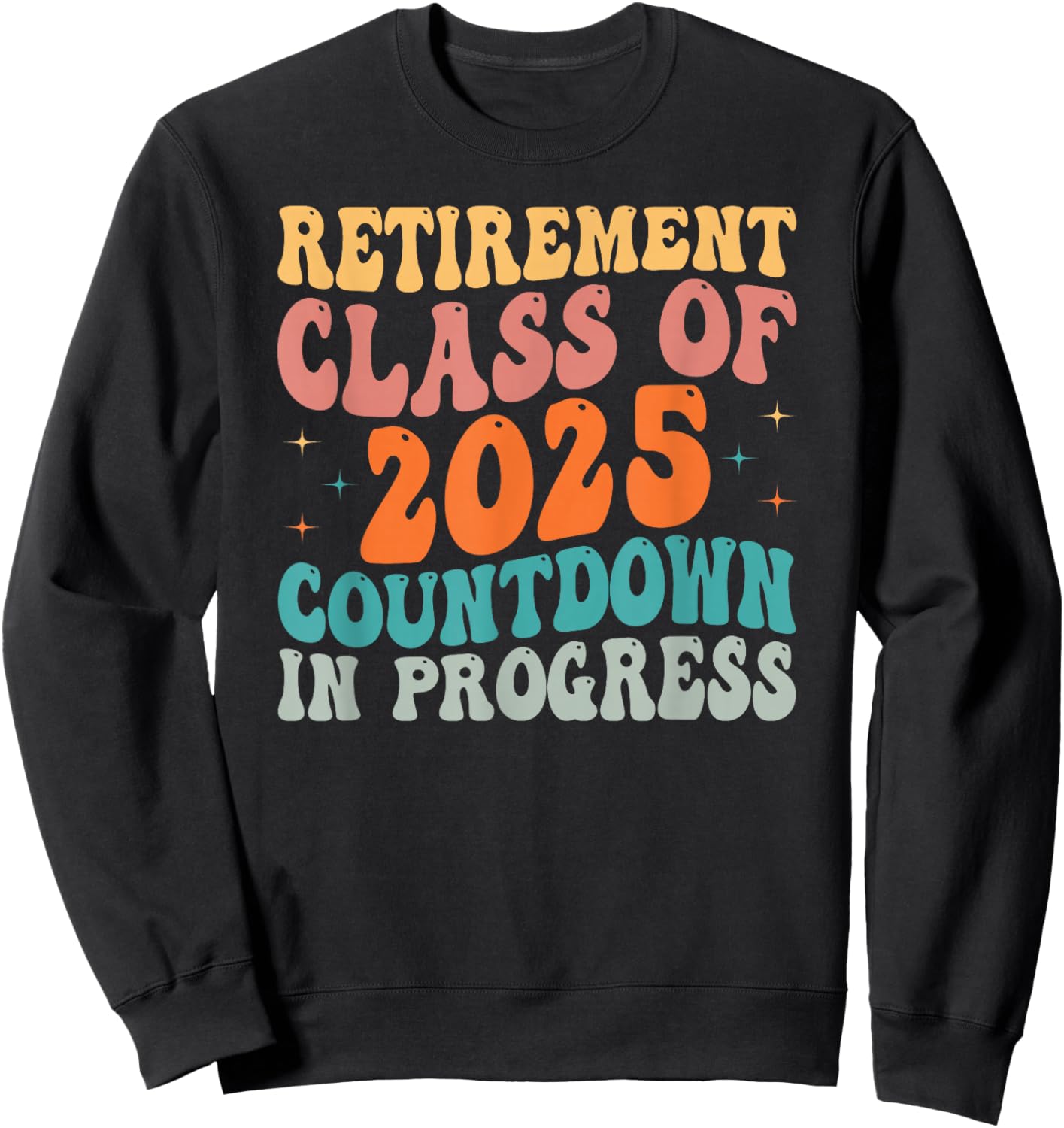 Retirement Class of 2025 Teacher Prof Retirement Loading Sweatshirt - Sweatshirt | Black