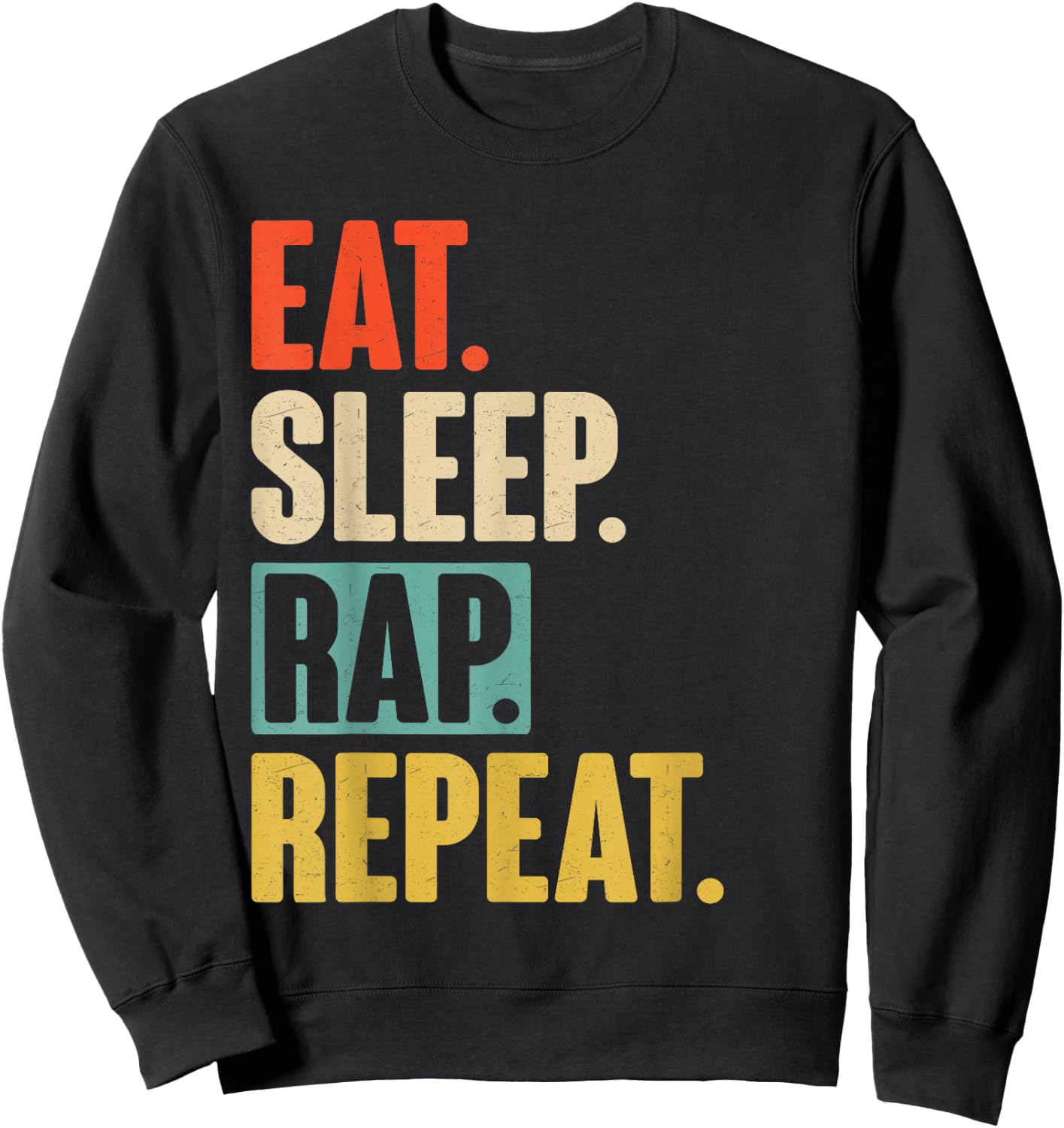 Eat Sleep Rap Repeat - Retro Vintage Rapper Sweatshirt - Sweatshirt | Black
