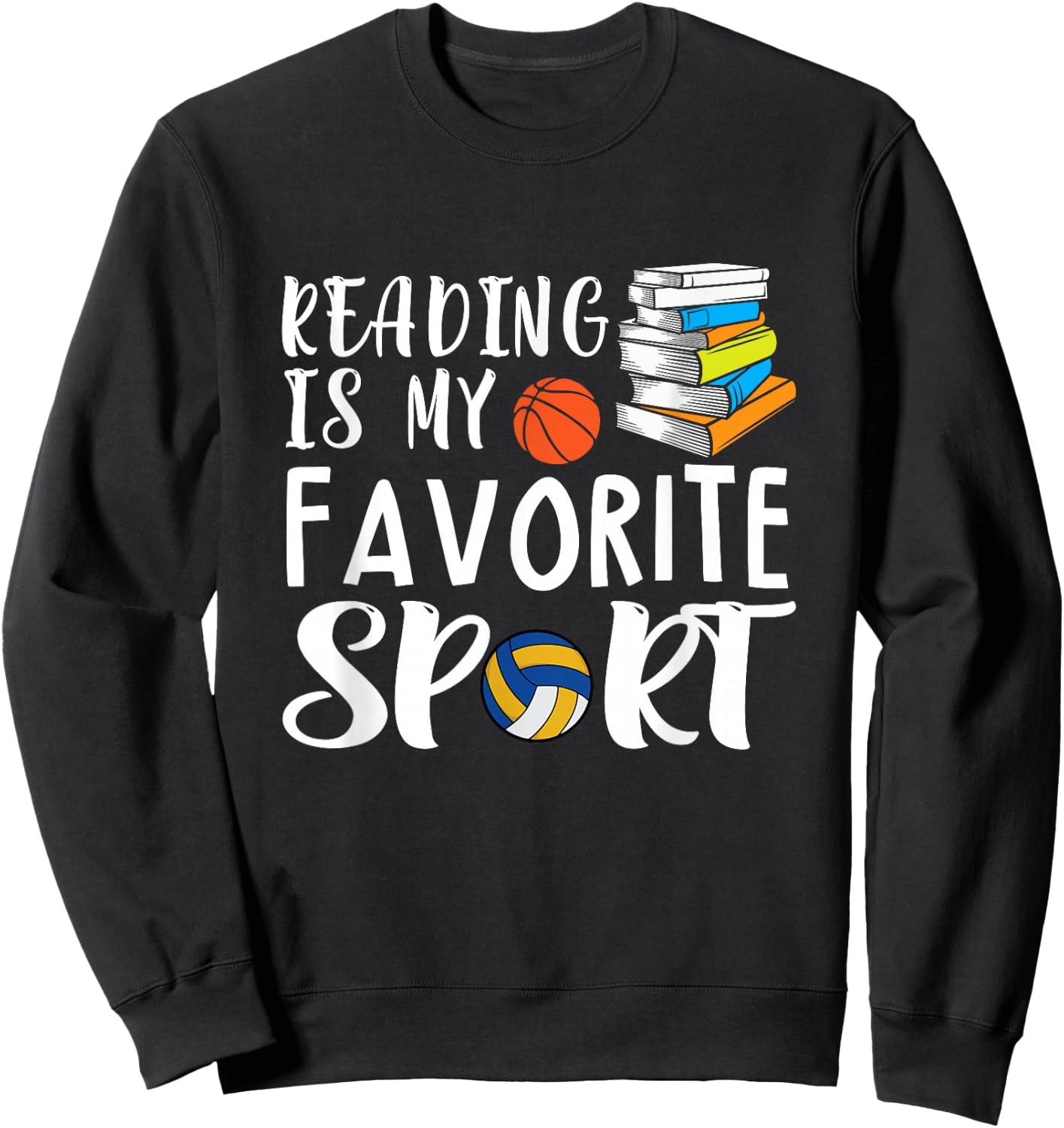 Reading Is My Favorite Sport Design for Reading Lover Sweatshirt - Sweatshirt | Black