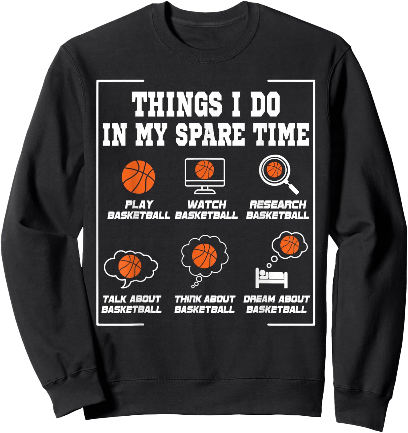 Things I Do In My Spare Time Funny Basketball Lover Sweatshirt - Sweatshirt | Black
