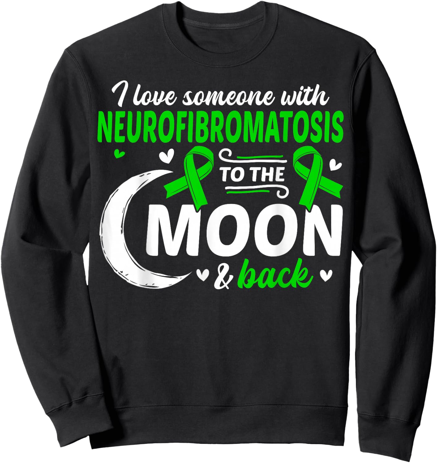 NF1 I Love Someone With Neurofibromatosis Neurofibromatosis Sweatshirt - Sweatshirt | Black