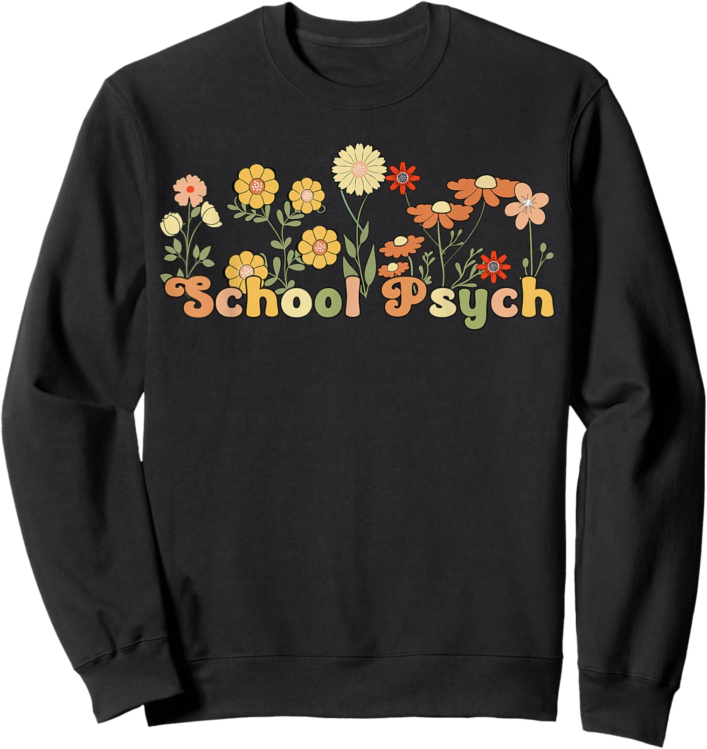 Groovy School Psych Flowers School Psychologist Sweatshirt - Sweatshirt | Black