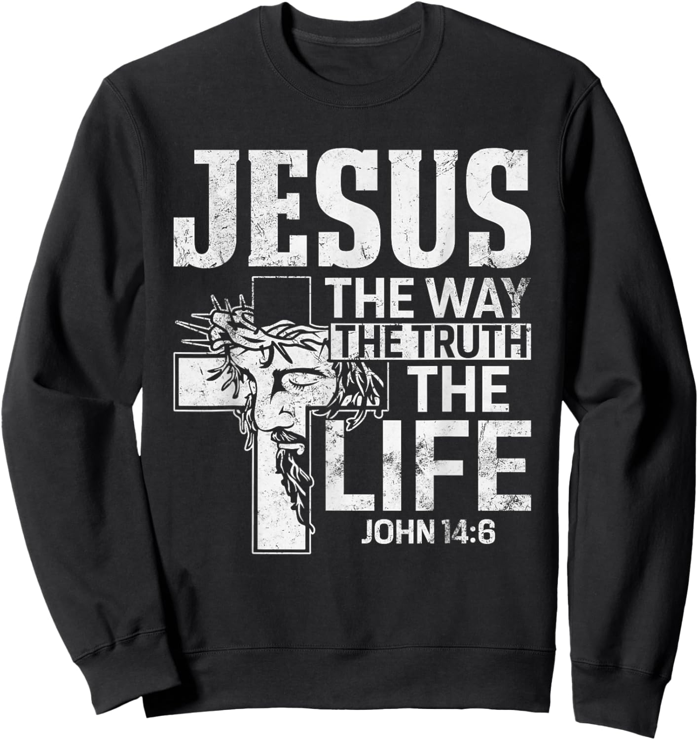 Jesus the Way the Truth the Life John 14:6 Christian Sweatshirt - Sweatshirt | Black