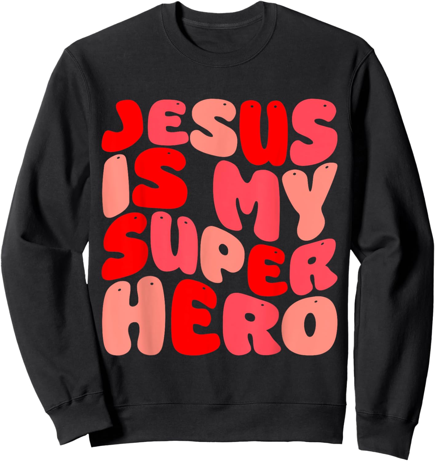 Jesus Is My Superhero Christian Religious Sweatshirt - Sweatshirt | Black