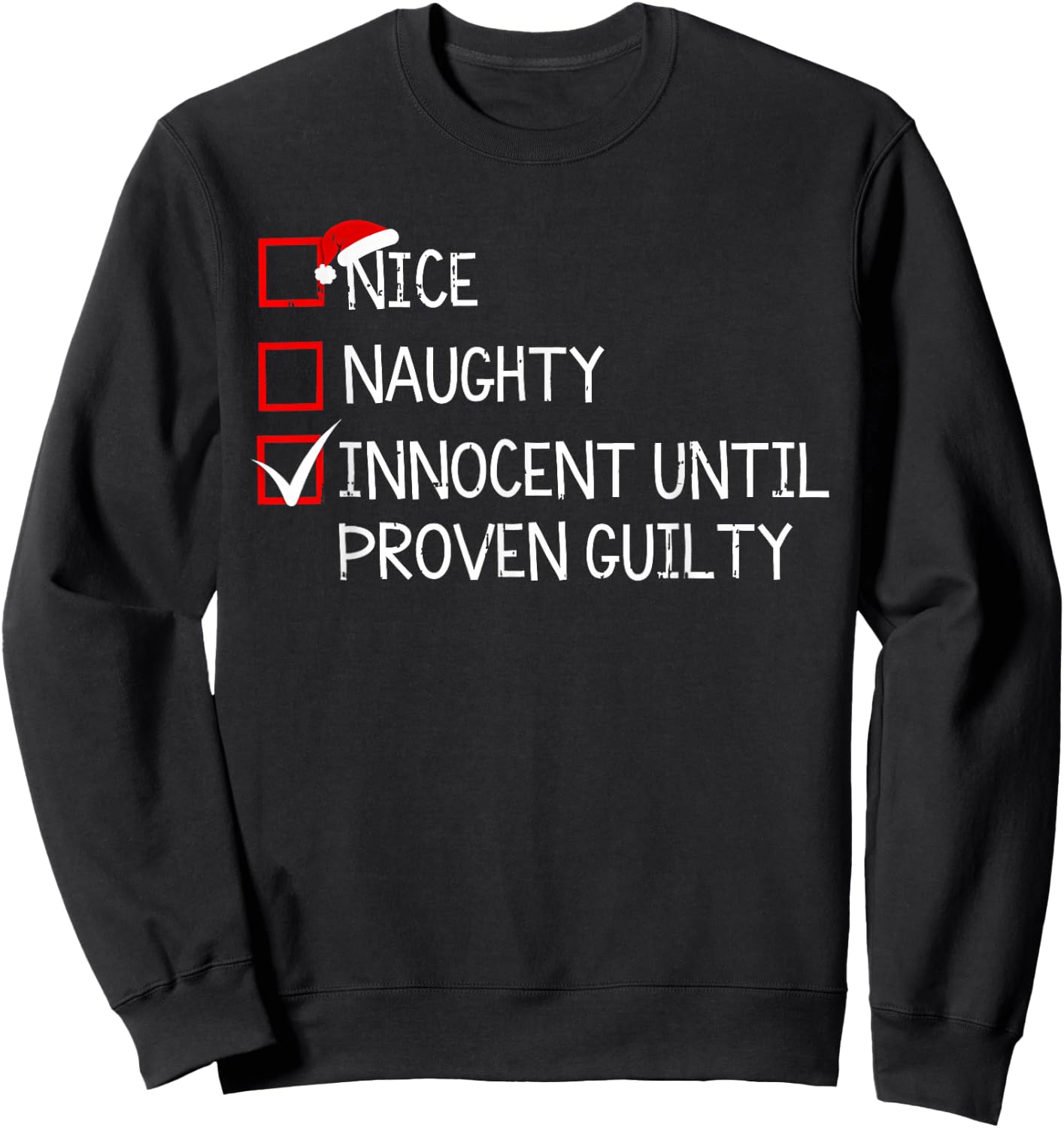 Nice Naughty Innocent Until Proven Guilty Christmas Xmas Sweatshirt - Sweatshirt | Black