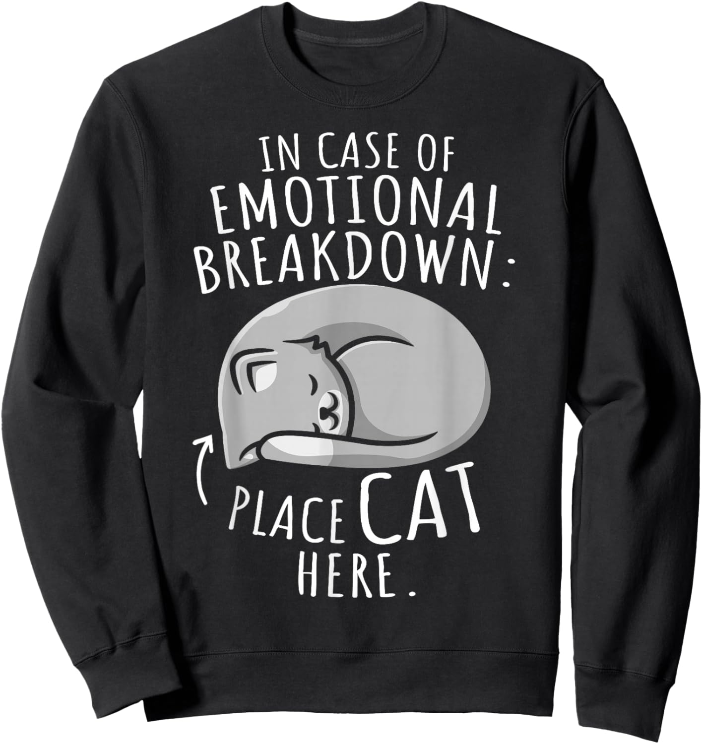 Cats Lover In Case Of Emotional Breakdown Place Cat Here Sweatshirt - Sweatshirt | Black