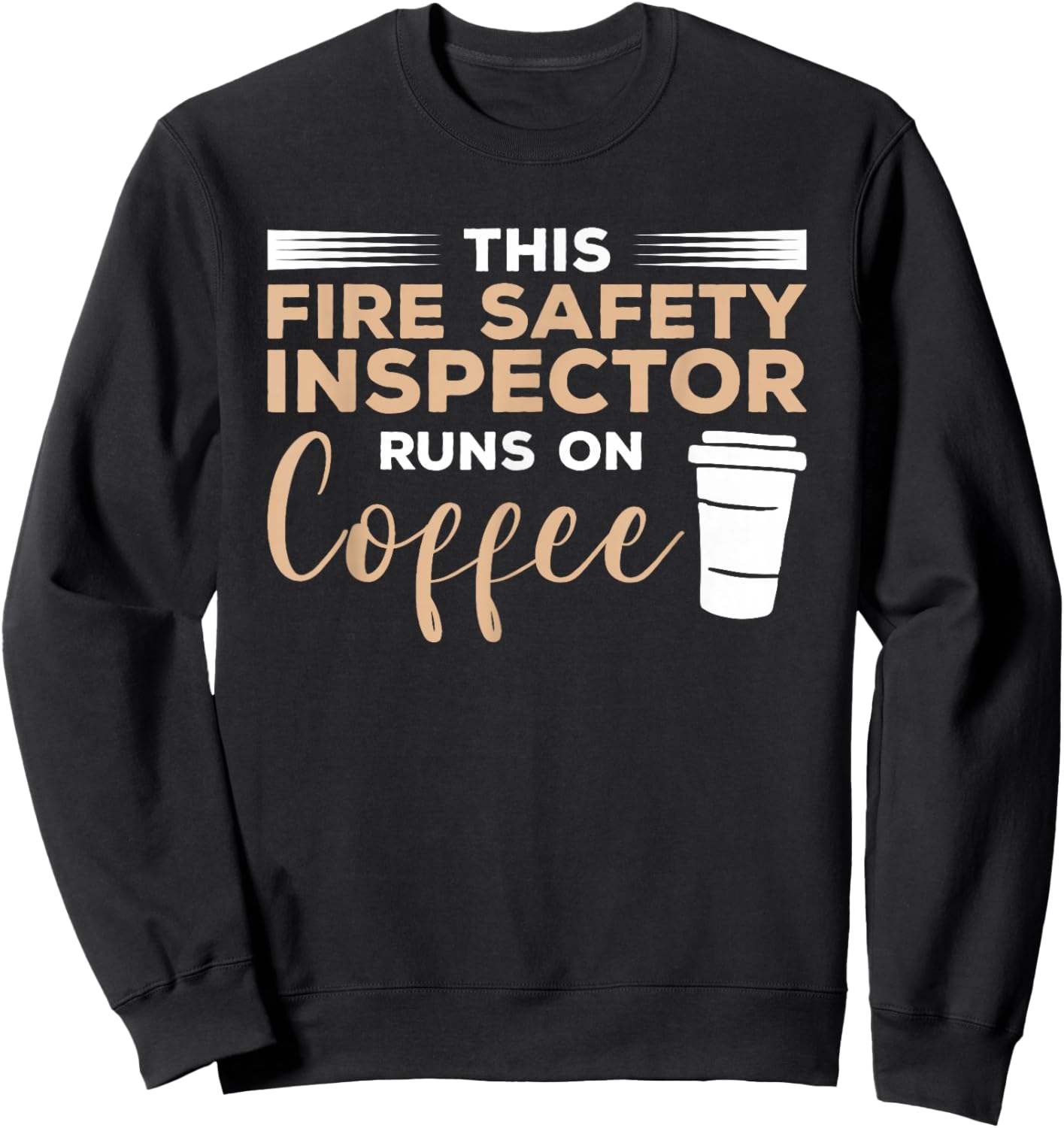 This Fire Safety Inspector Runs On Coffee Sweatshirt - Sweatshirt | Black