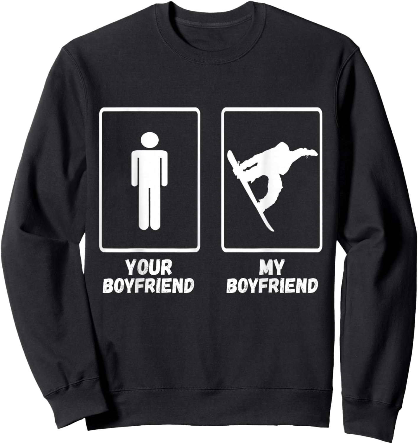 Winter Sport Snowboarder My Boyfriend Snowboard Snowboarding Sweatshirt - Sweatshirt | Black