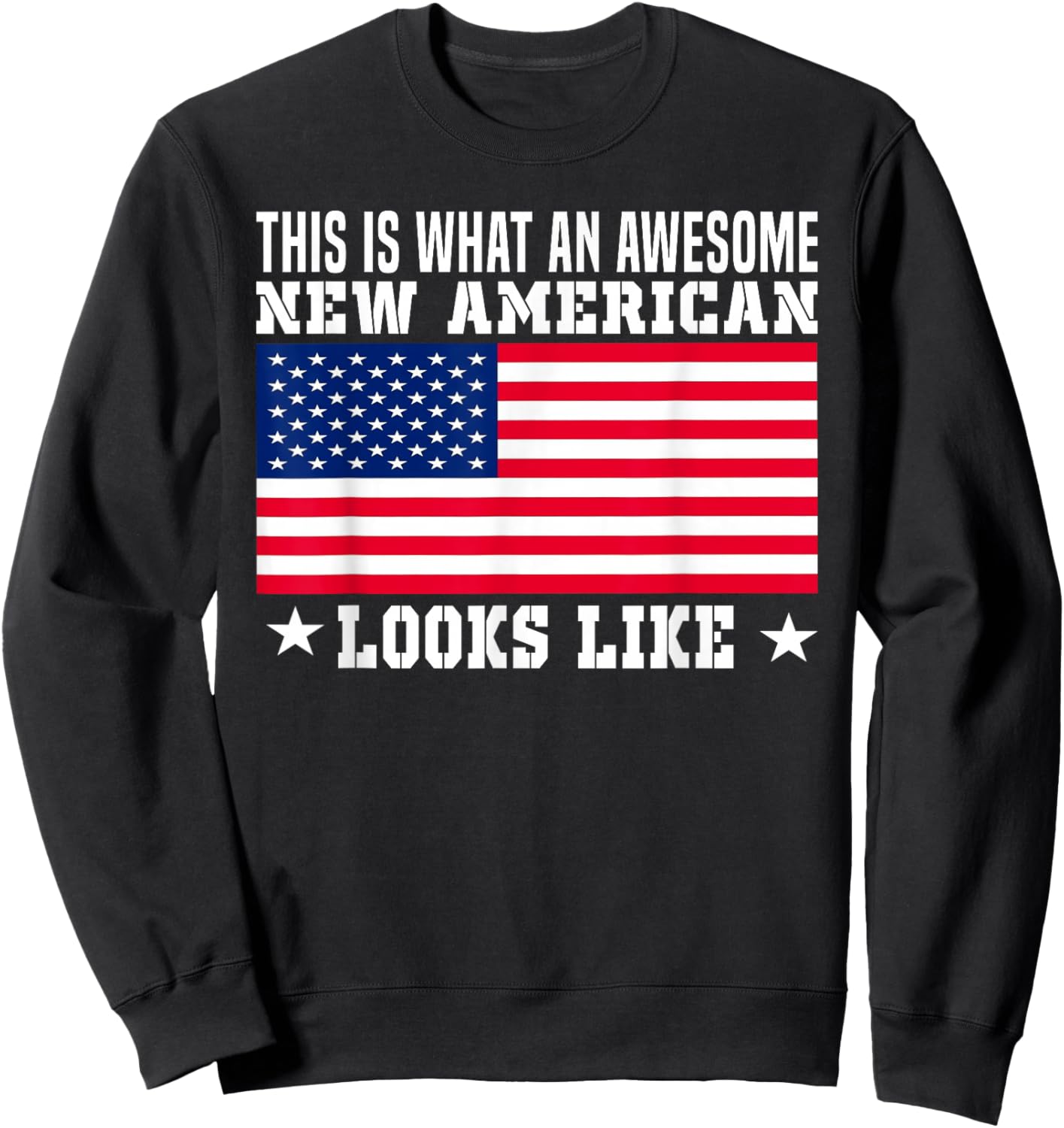 US Citizenship Decoration Gift American New USA Citizen Flag Sweatshirt - Sweatshirt | Black