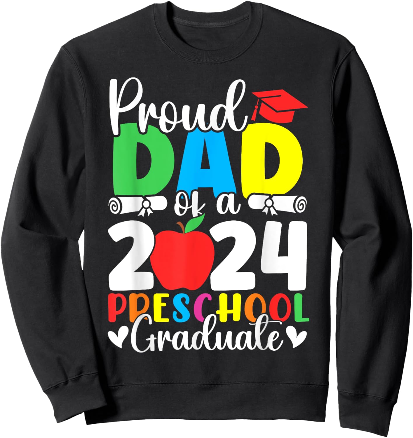 Proud Dad of a Class of 2024 Preschool Graduate Graduation Sweatshirt - Sweatshirt | Black