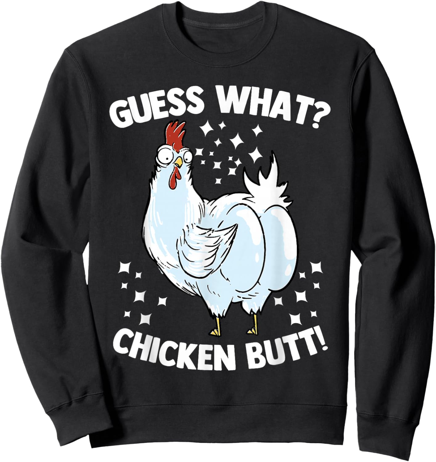 Funny Animal Guess What Cute Chicken Butt Farmers Sweatshirt - Sweatshirt | Black