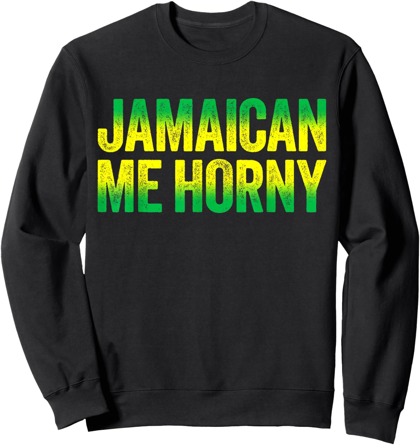 Jamaican Me Horny Caribbean Party Shirt Sweatshirt - Sweatshirt | Black