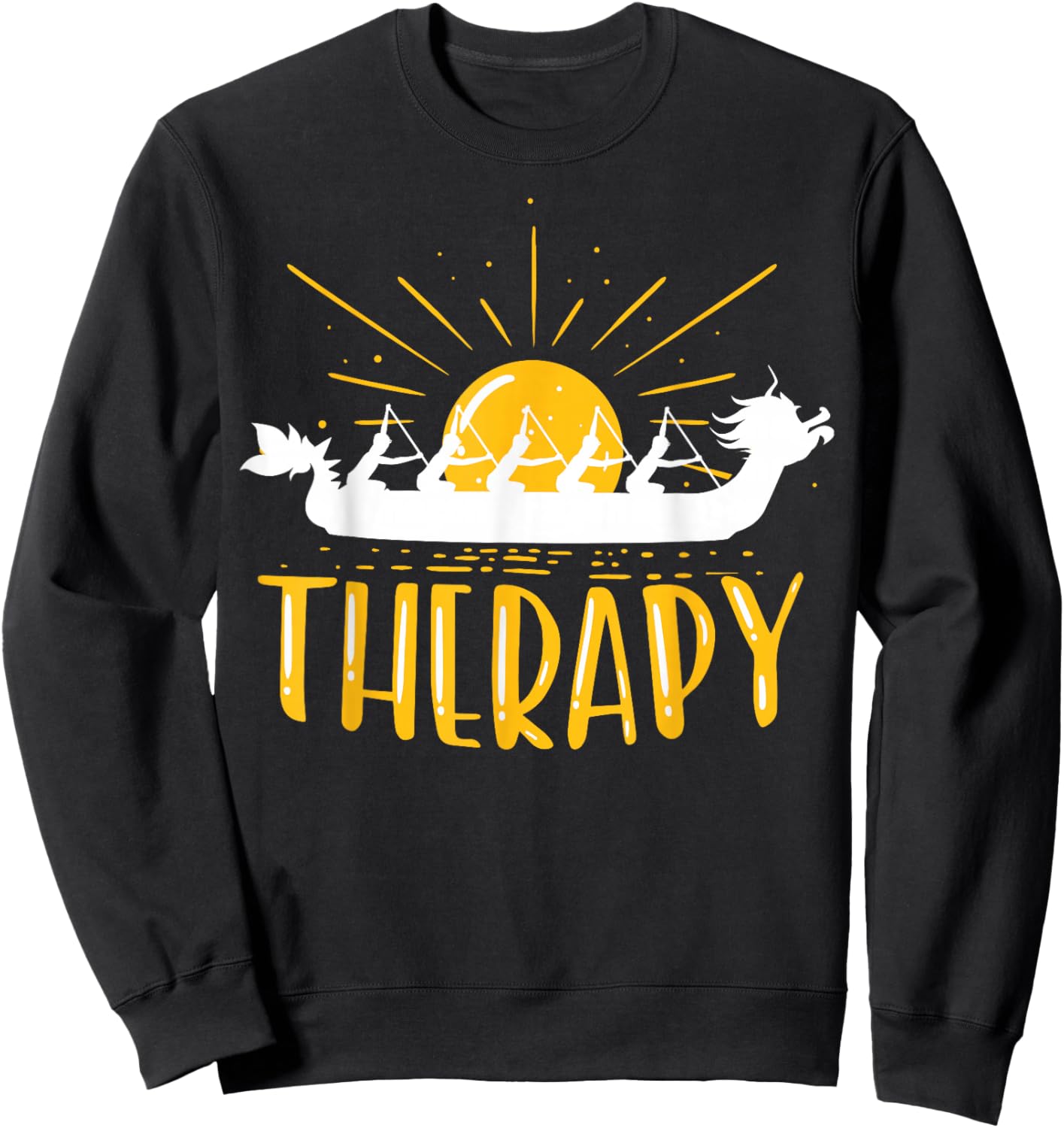 Dragon Boat Is My Therapy I Paddle Dragonboat Sweatshirt - Sweatshirt | Black