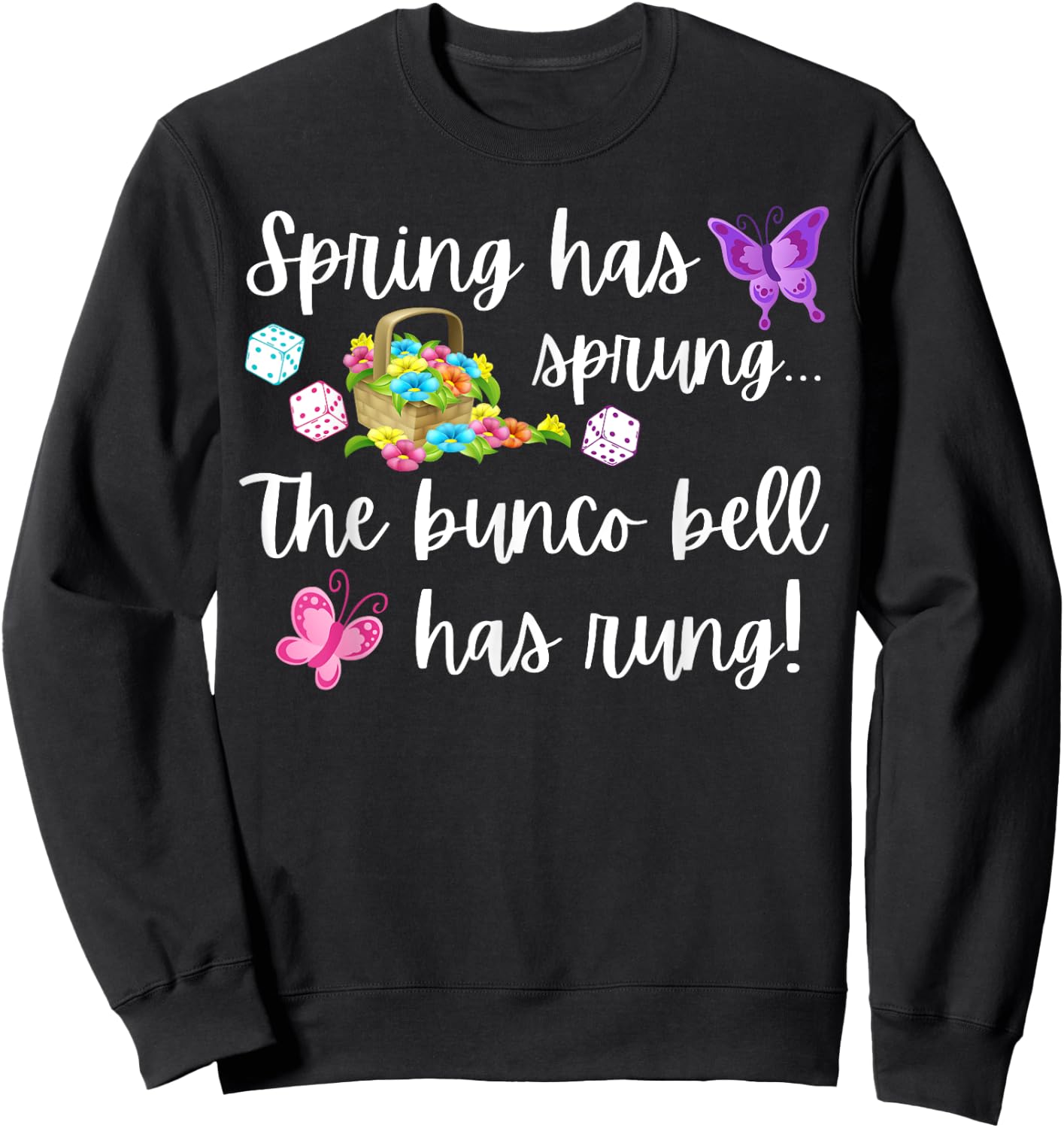 Funny Bunco Spring Has Sprung Bunco Bell Has Rung Sweatshirt - Sweatshirt | Black