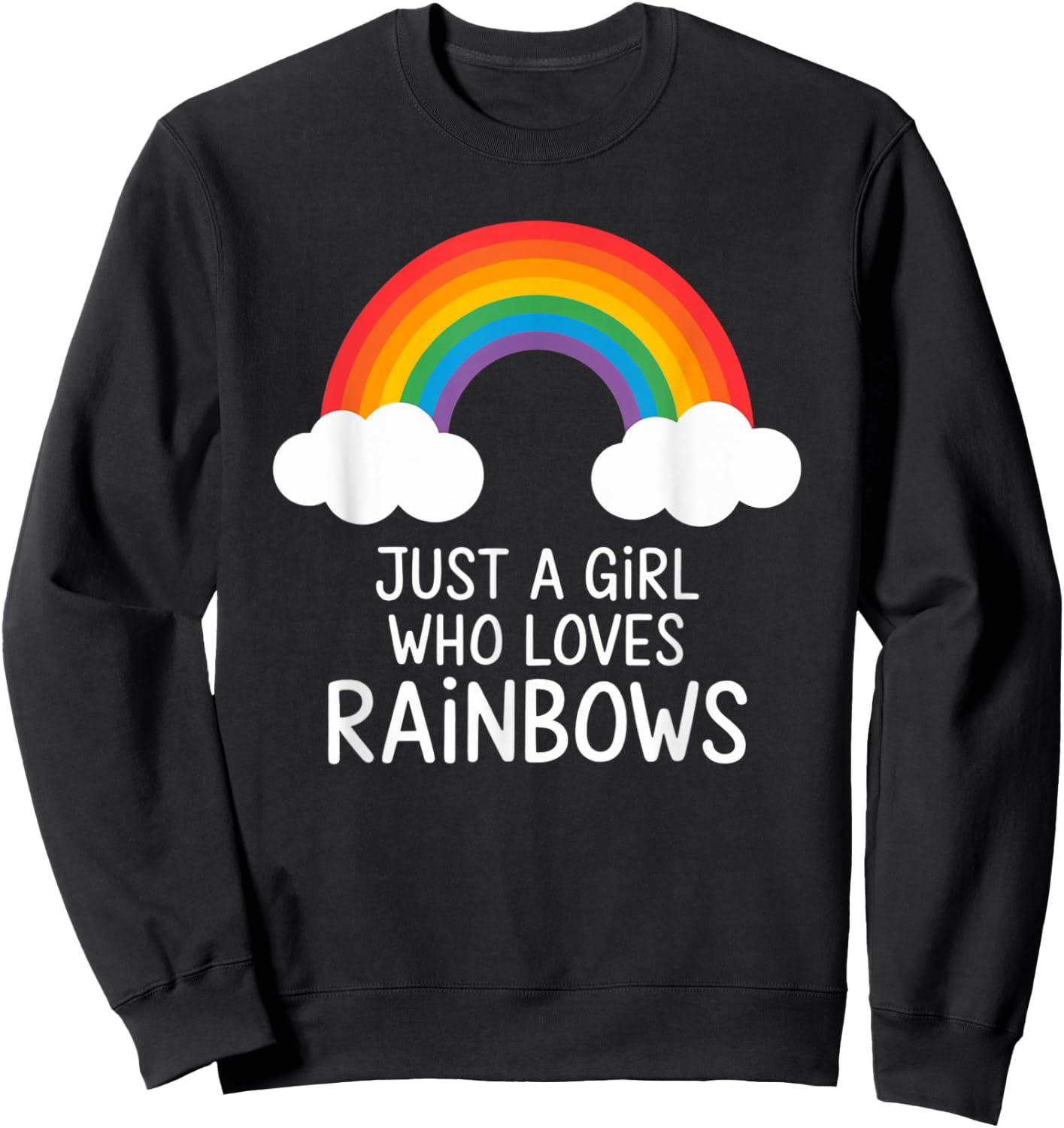 Just a Girl Who Loves Rainbows Cute Groovy Spring Summer Sweatshirt - Sweatshirt | Black