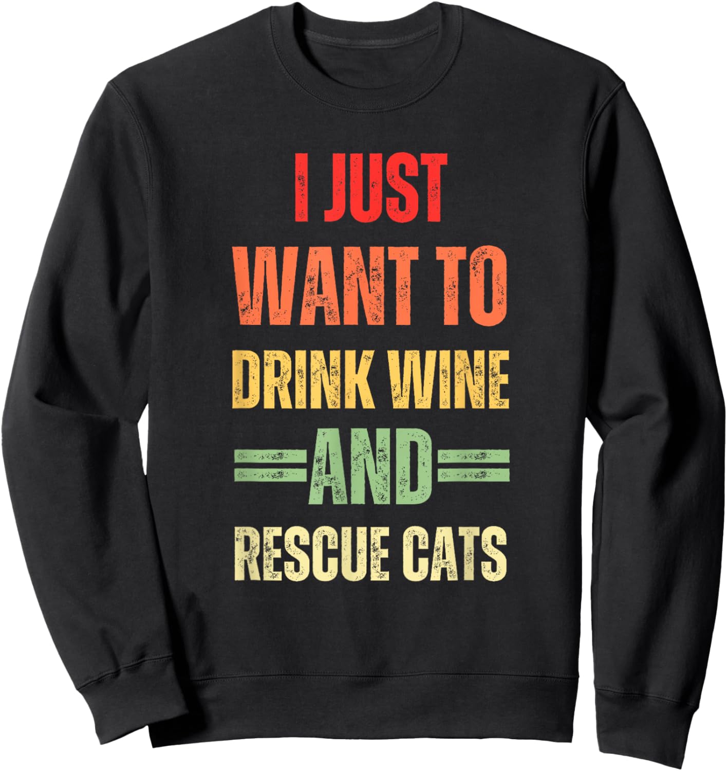 I Just Want To Drink Wine And Rescue Cats Funny Cat Lover Sweatshirt - Sweatshirt | Black