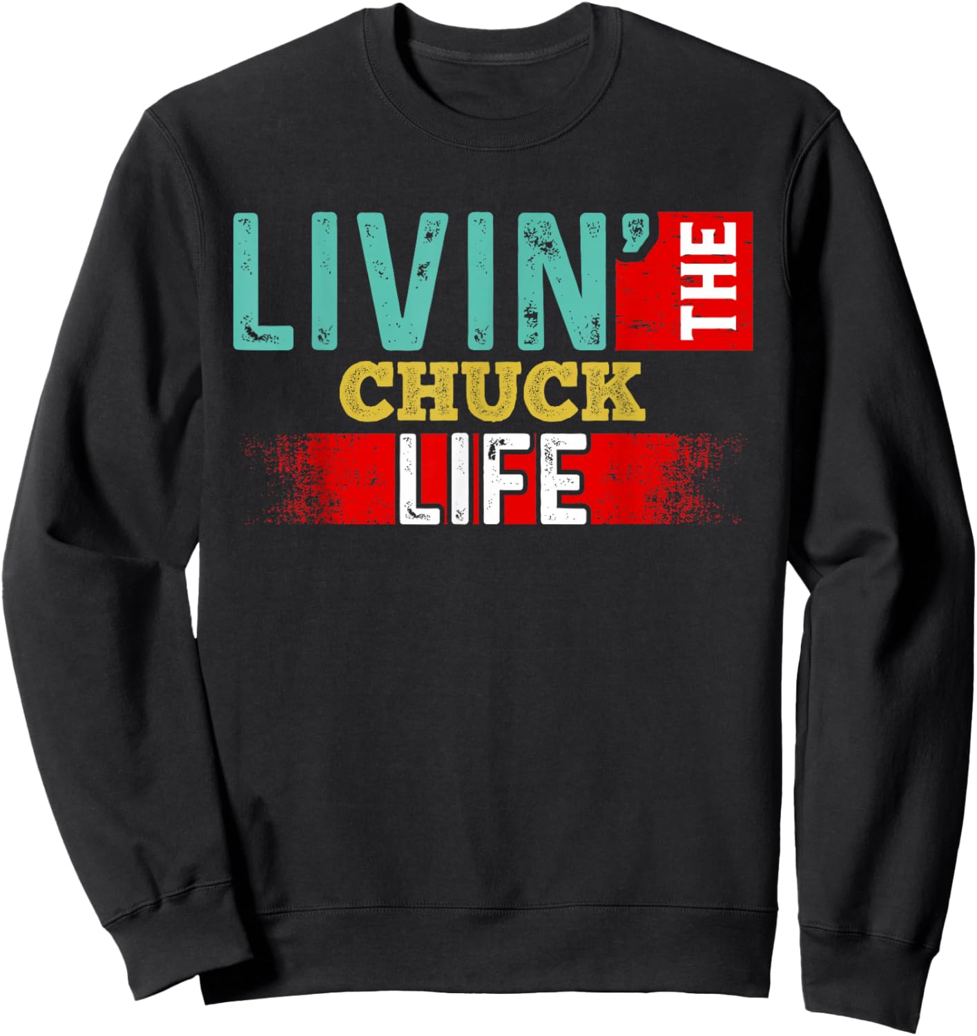 Livin' The CHUCK Life Name CHUCK Sweatshirt - Sweatshirt | Black