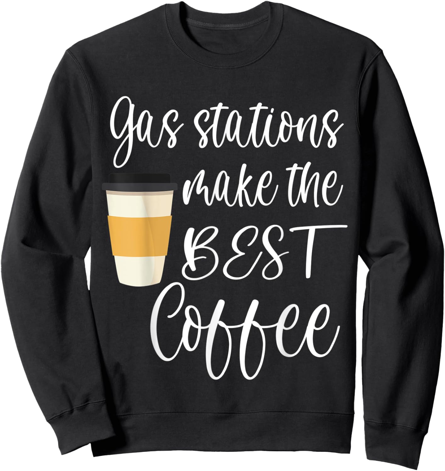 Gas Station Coffee Funny Quote Meme Saying Cheap Coffee Sweatshirt - Sweatshirt | Black