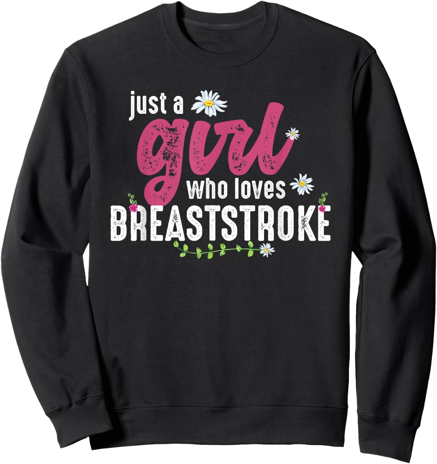 Just A Girl Who Loves Breaststroke - Breaststroke Swimmer Sweatshirt - Sweatshirt | Black