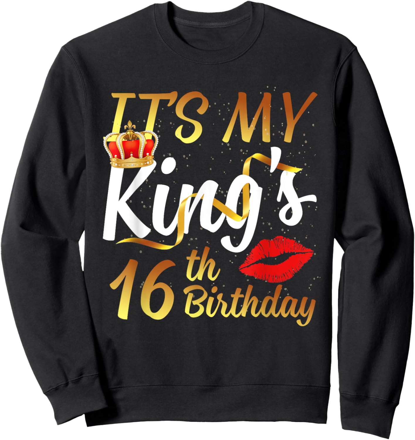 It's My King's 16th Birthday Gold Crown For 16 Years Old Man Sweatshirt - Sweatshirt | Black