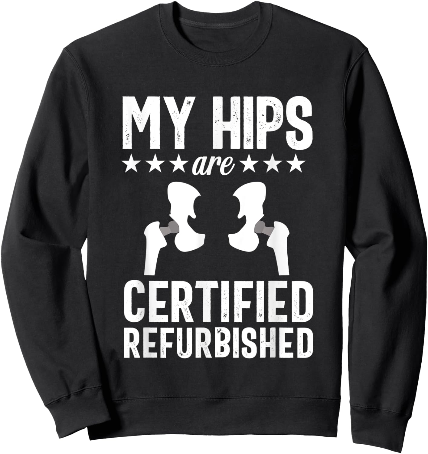 Hip Replacement Joint Replacement Surgery Recovery Gag Gift Sweatshirt - Sweatshirt | Black