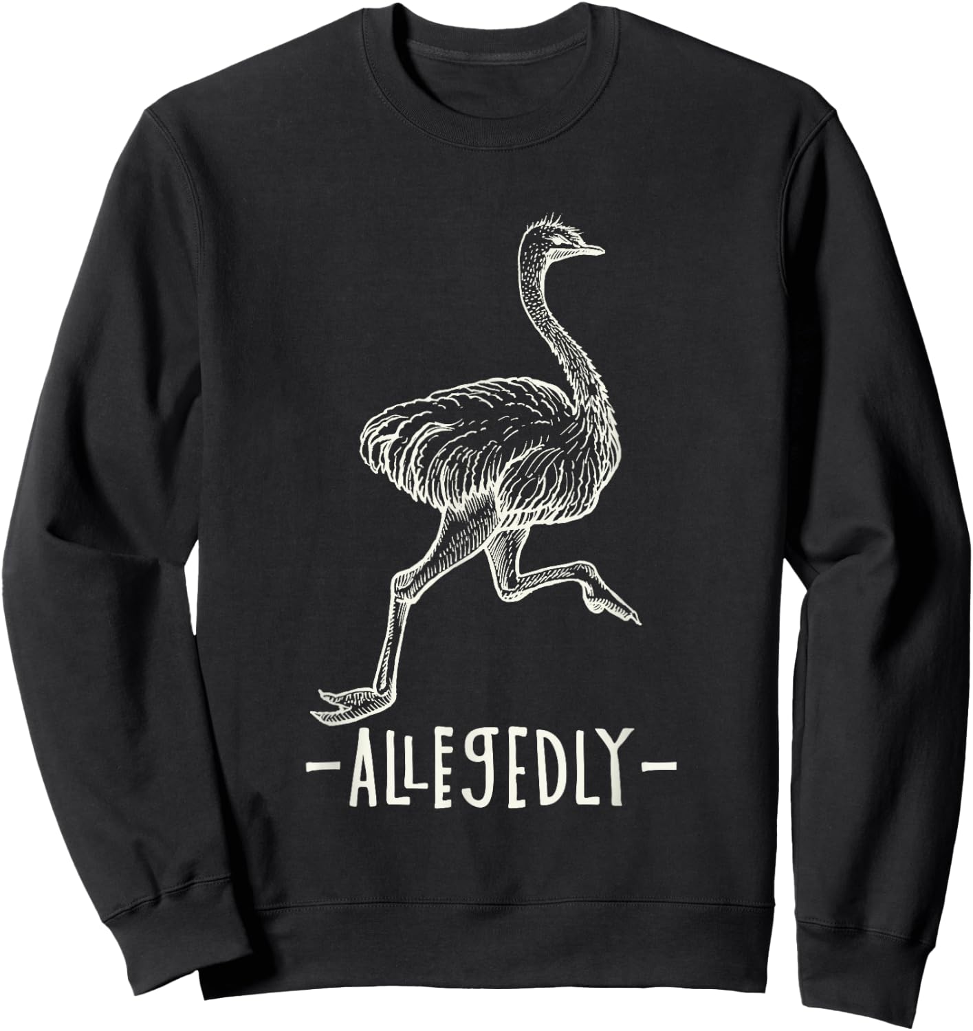 Allegedly Ostrich Flightless Ostrich Bird Lover Sweatshirt - Sweatshirt | Black