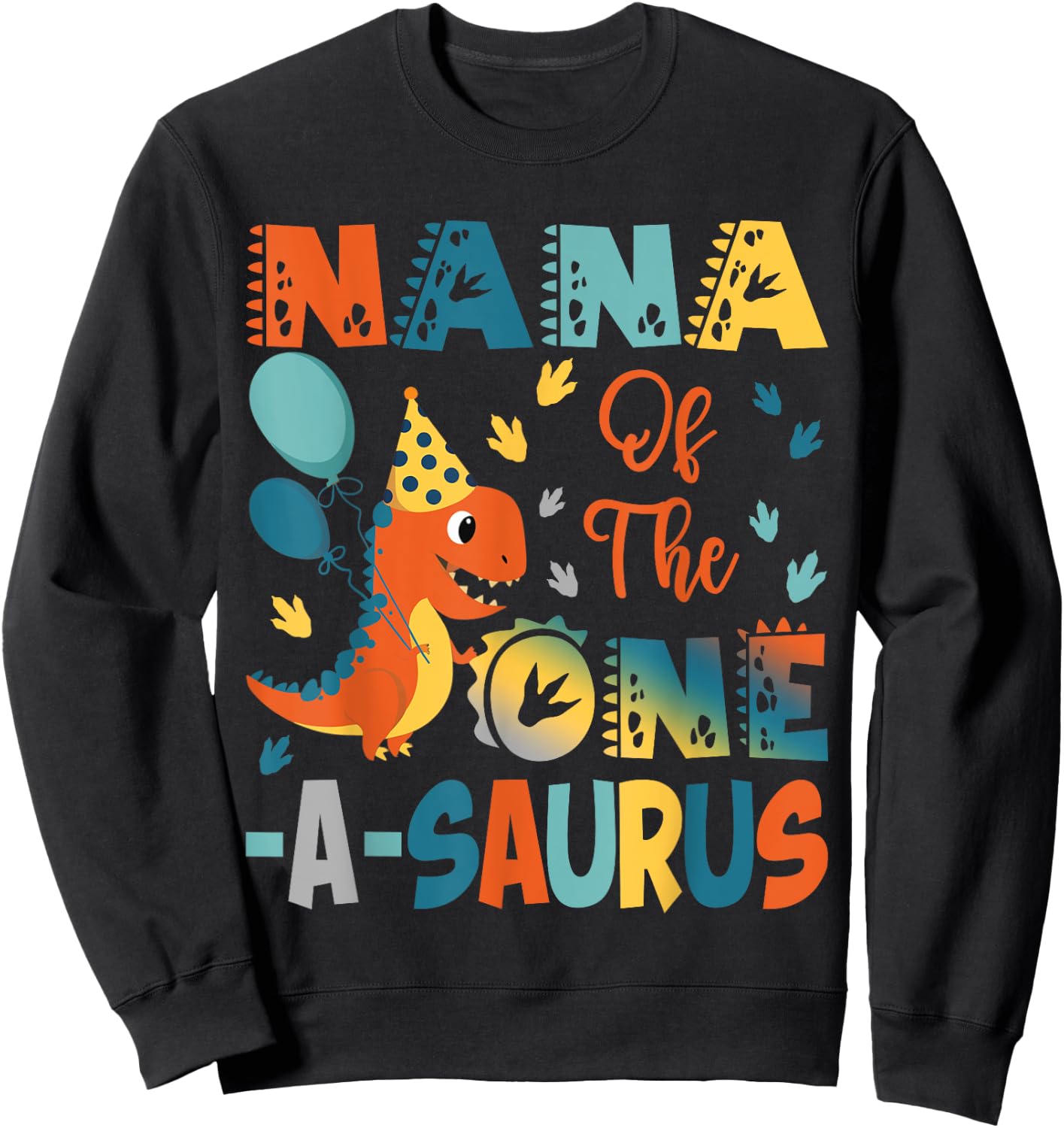 Nana Of The One-A-Saurus 2Nd Birthday Dinosaur Party Sweatshirt - Sweatshirt | Black